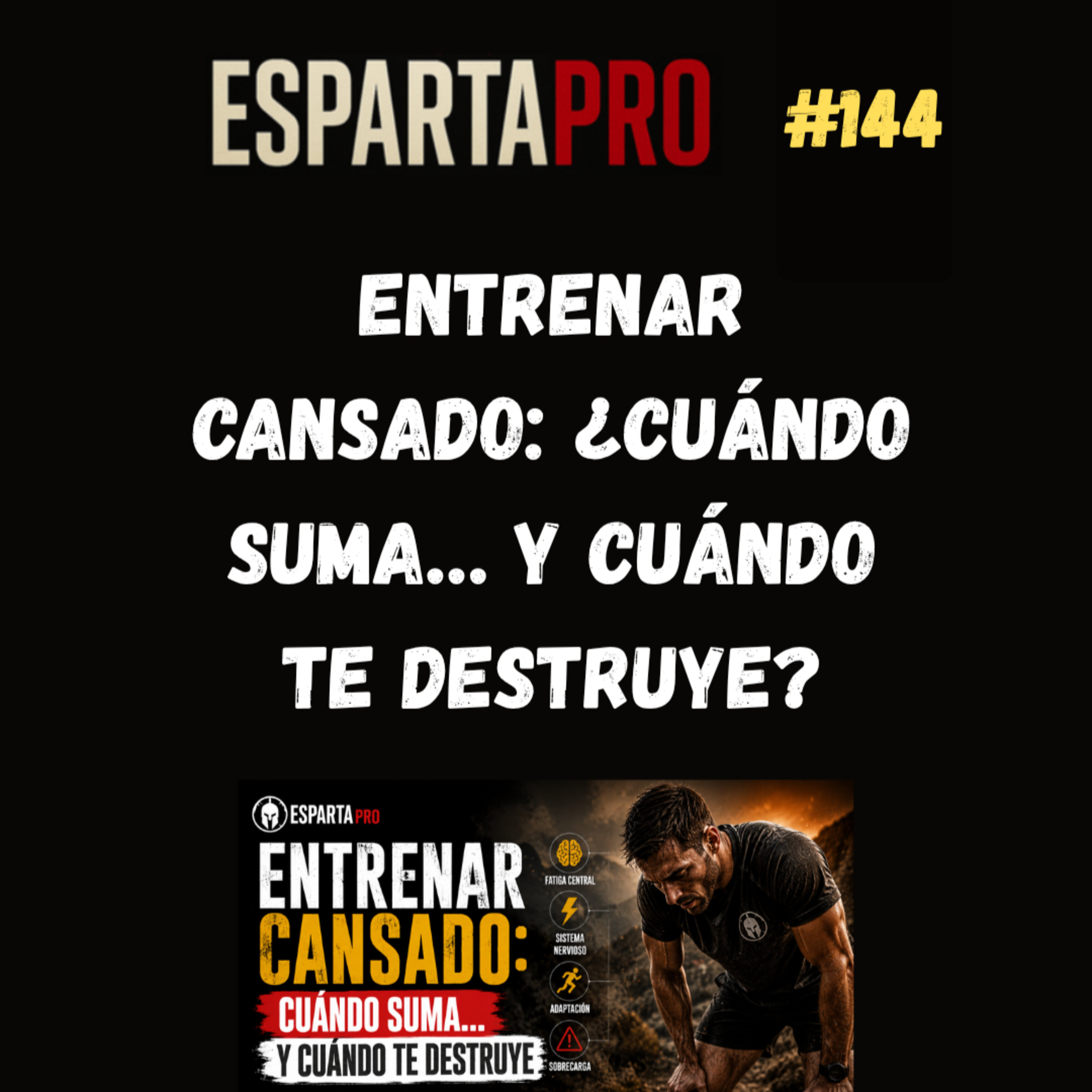#144 – ENTRENAR CANSADO: ¿CUÁNDO SUMA… Y CUÁNDO TE DESTRUYE? ⚔️ episode artwork