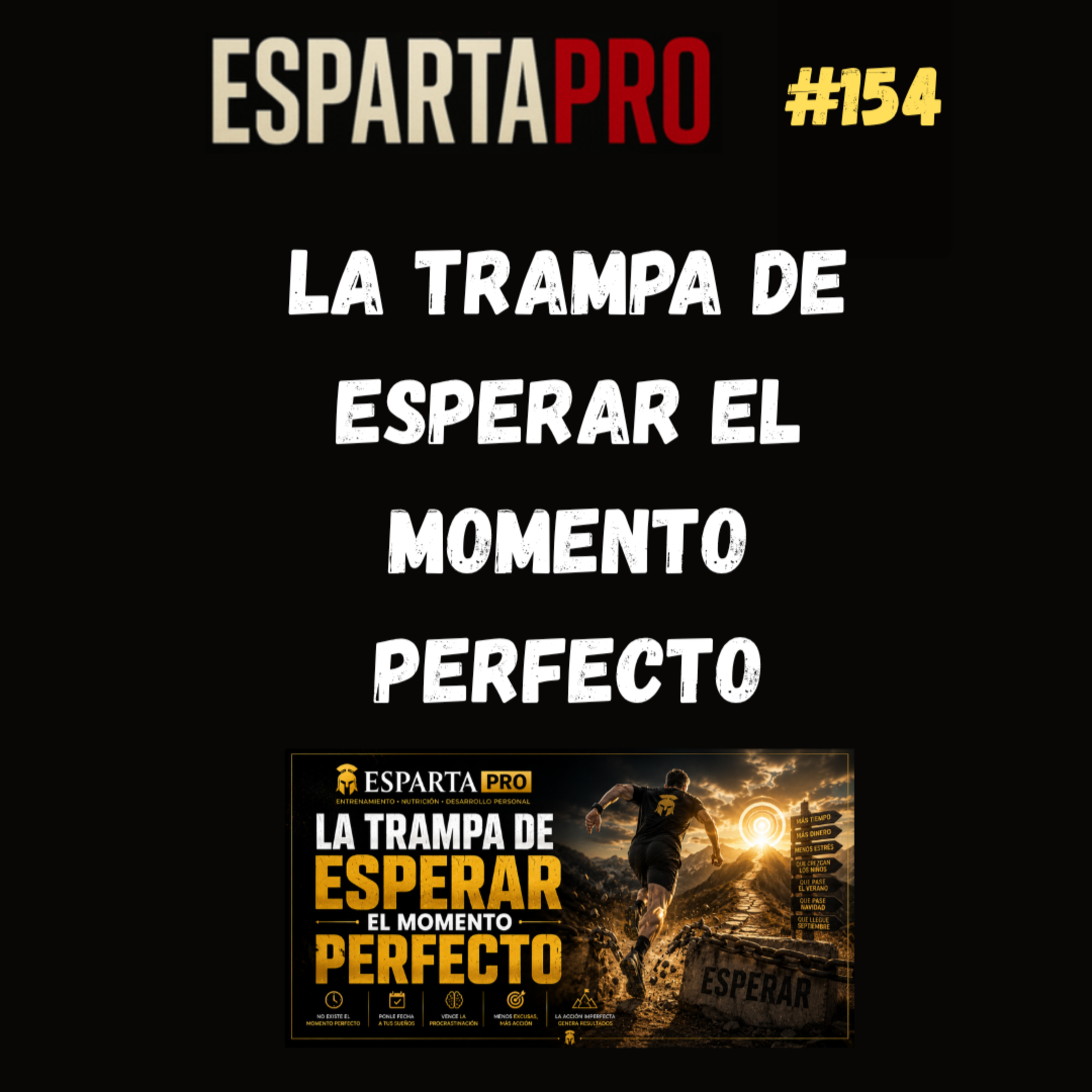 #154 – LA TRAMPA DE ESPERAR EL MOMENTO PERFECTO ⚔️ episode artwork