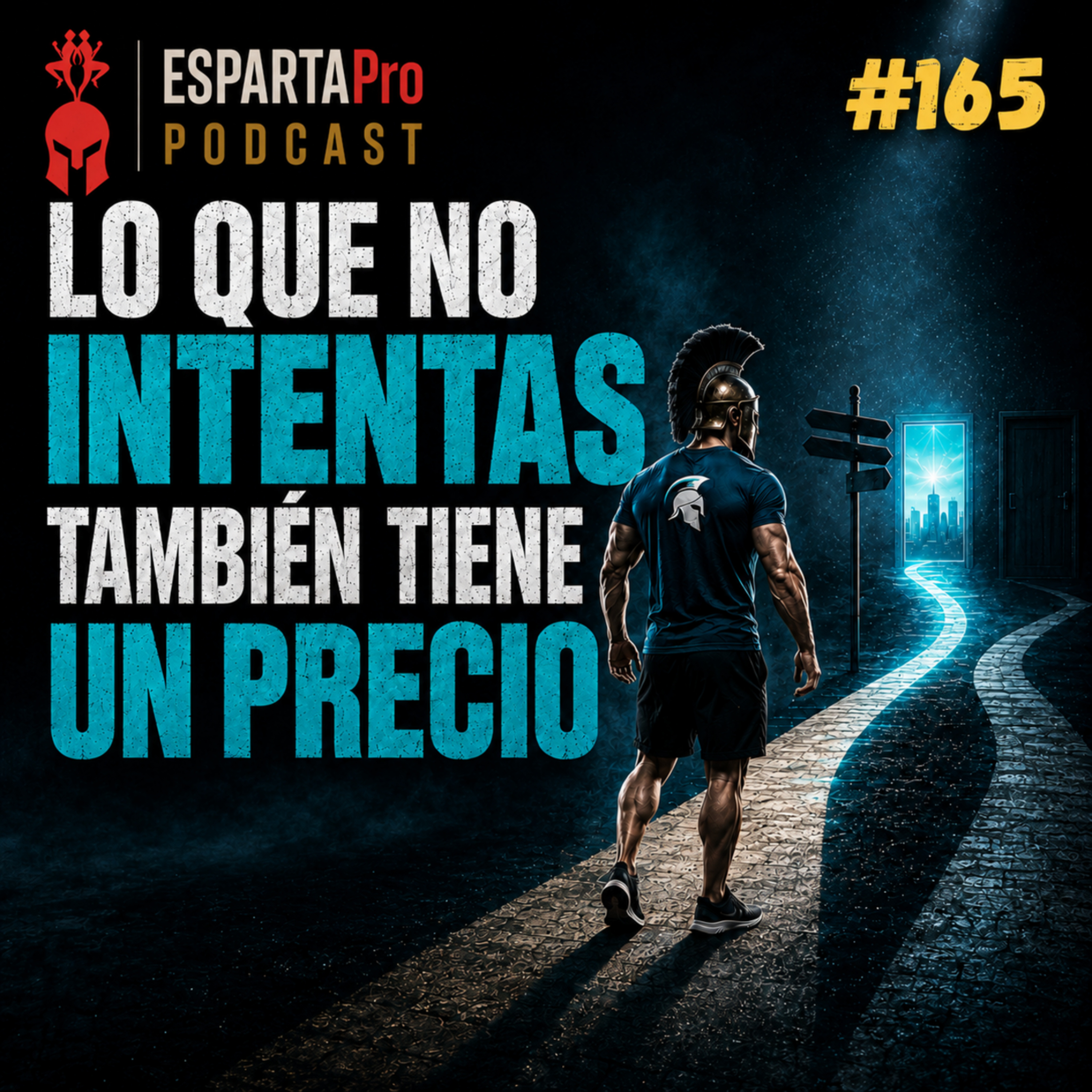 #165 – LO QUE NO INTENTAS TAMBIÉN TIENE UN PRECIO ⚔️ episode artwork