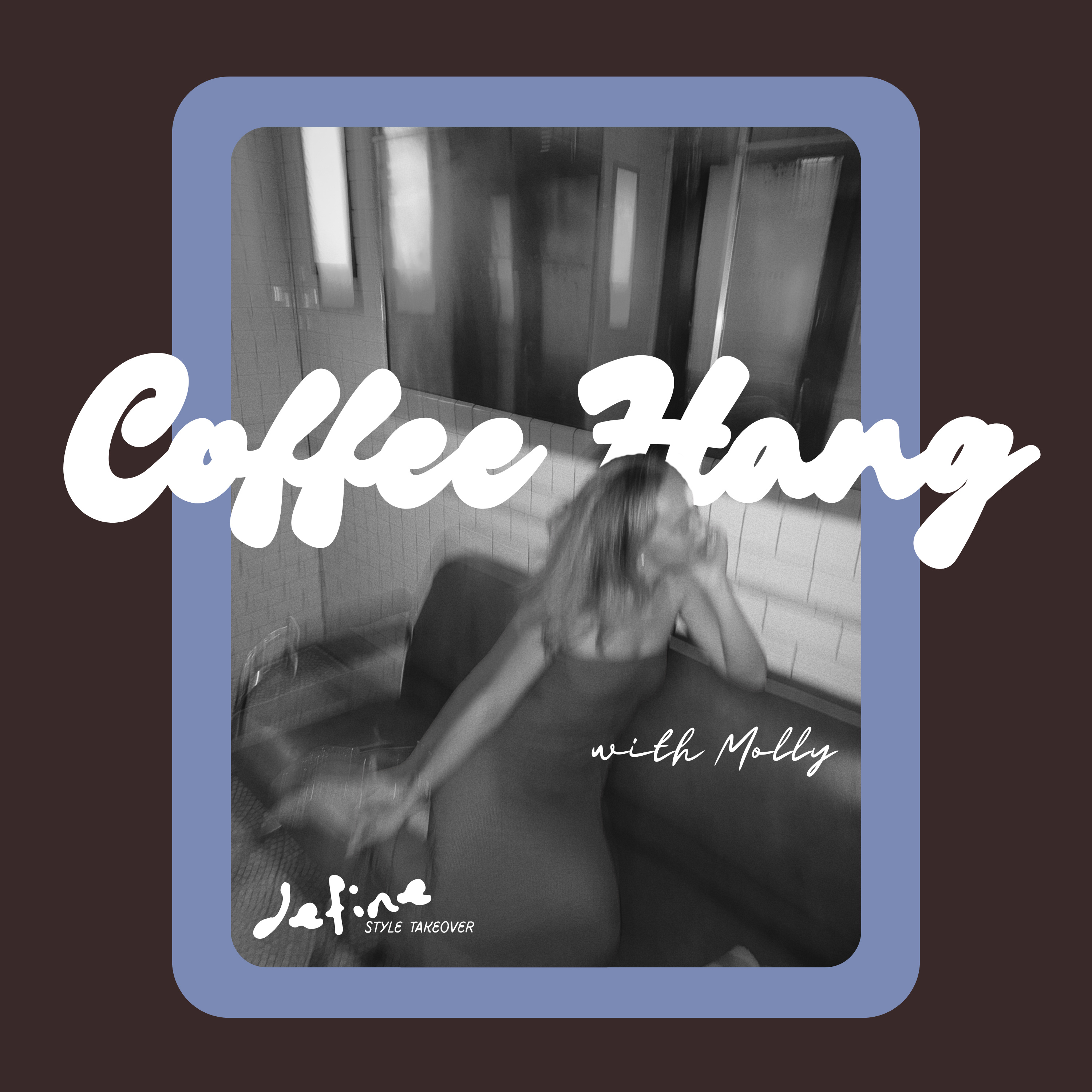 Coffee Hang with Molly