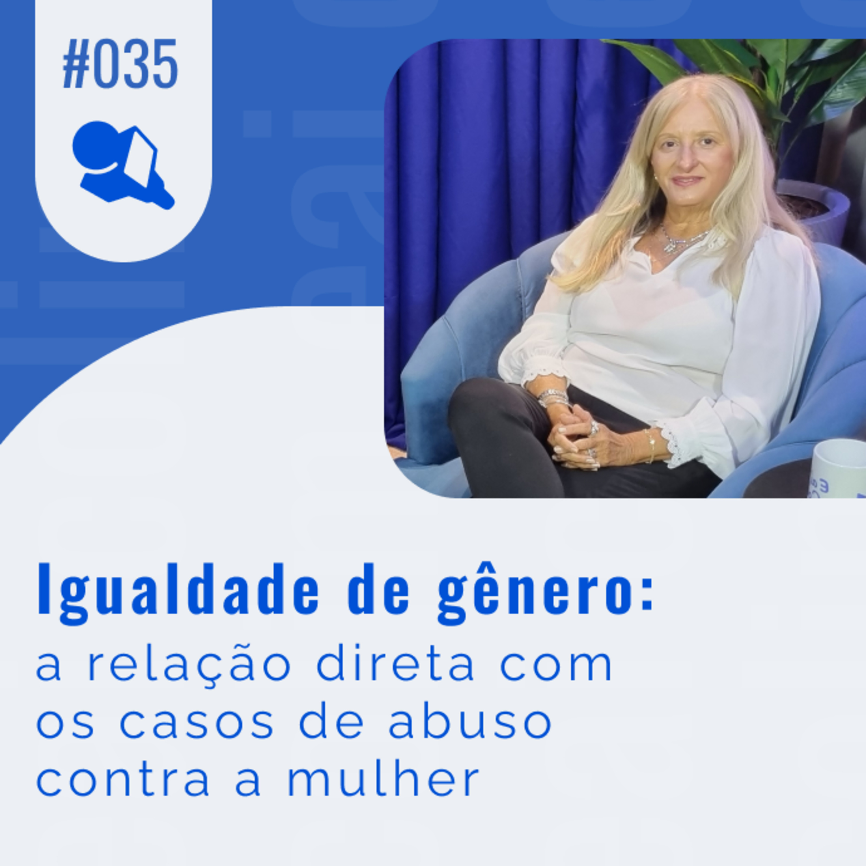 Igualdade de gênero: a relação direta com os casos de abusos contra a mulher episode artwork
