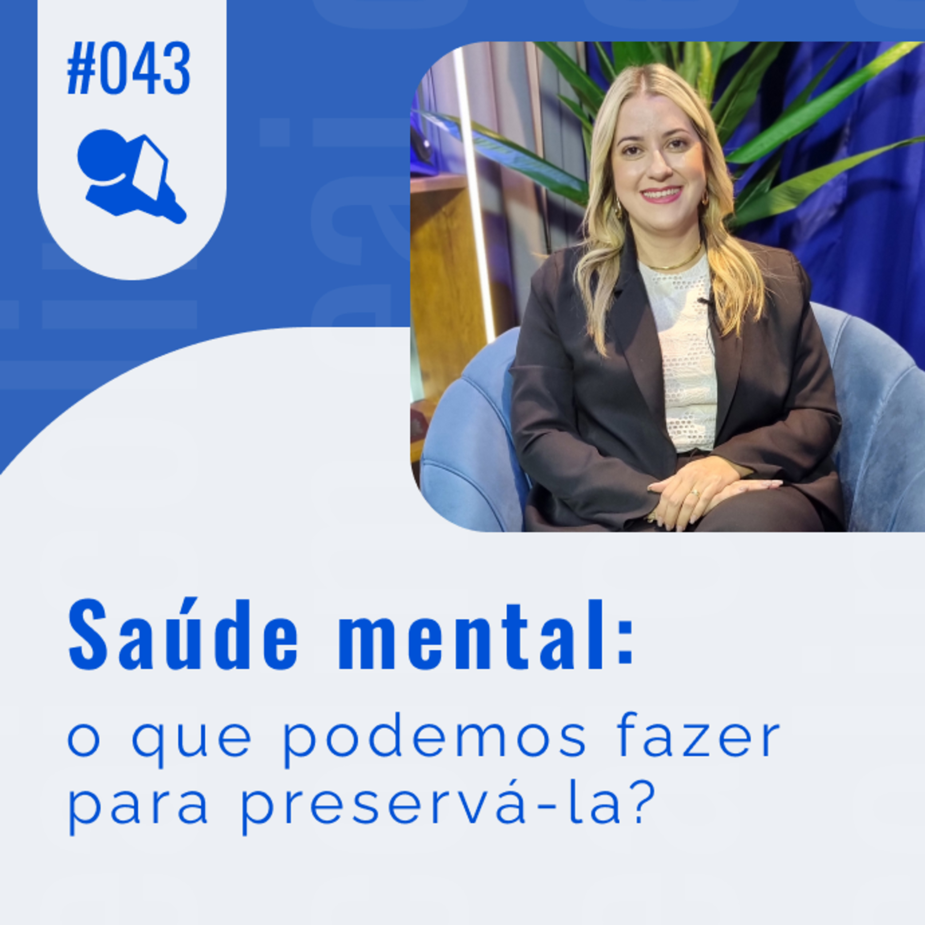 Saúde Mental: o que podemos fazer para preservá-la? episode artwork