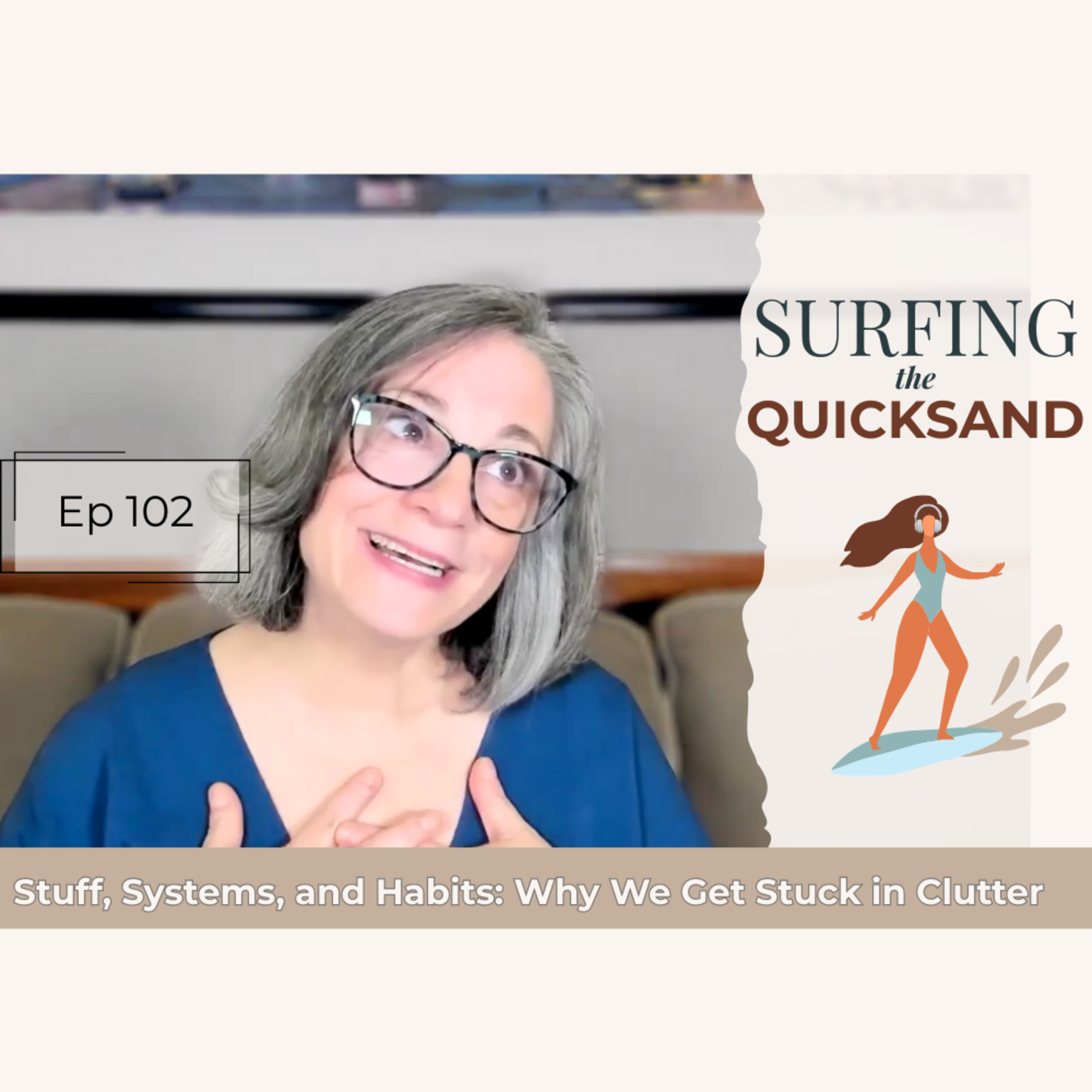Why We Get Stuck in Clutter: Stuff, Systems, and Habits episode artwork