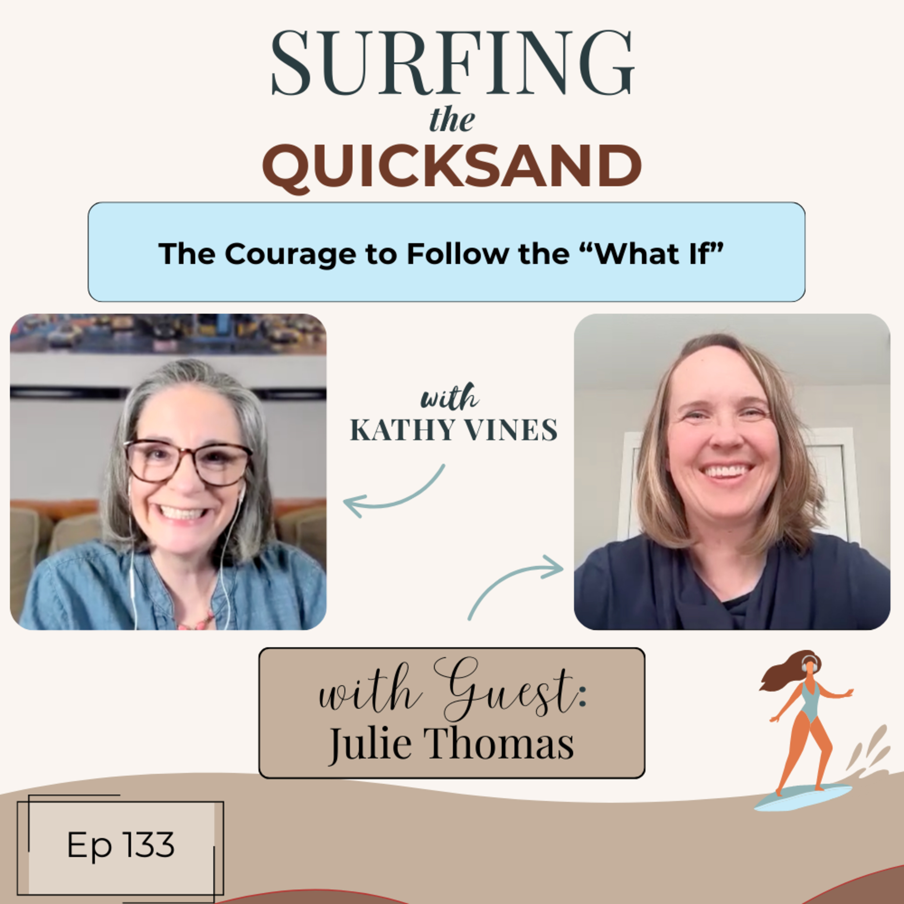 The Courage to Follow the “What If” with Julie Thomas (EP 133)  episode artwork