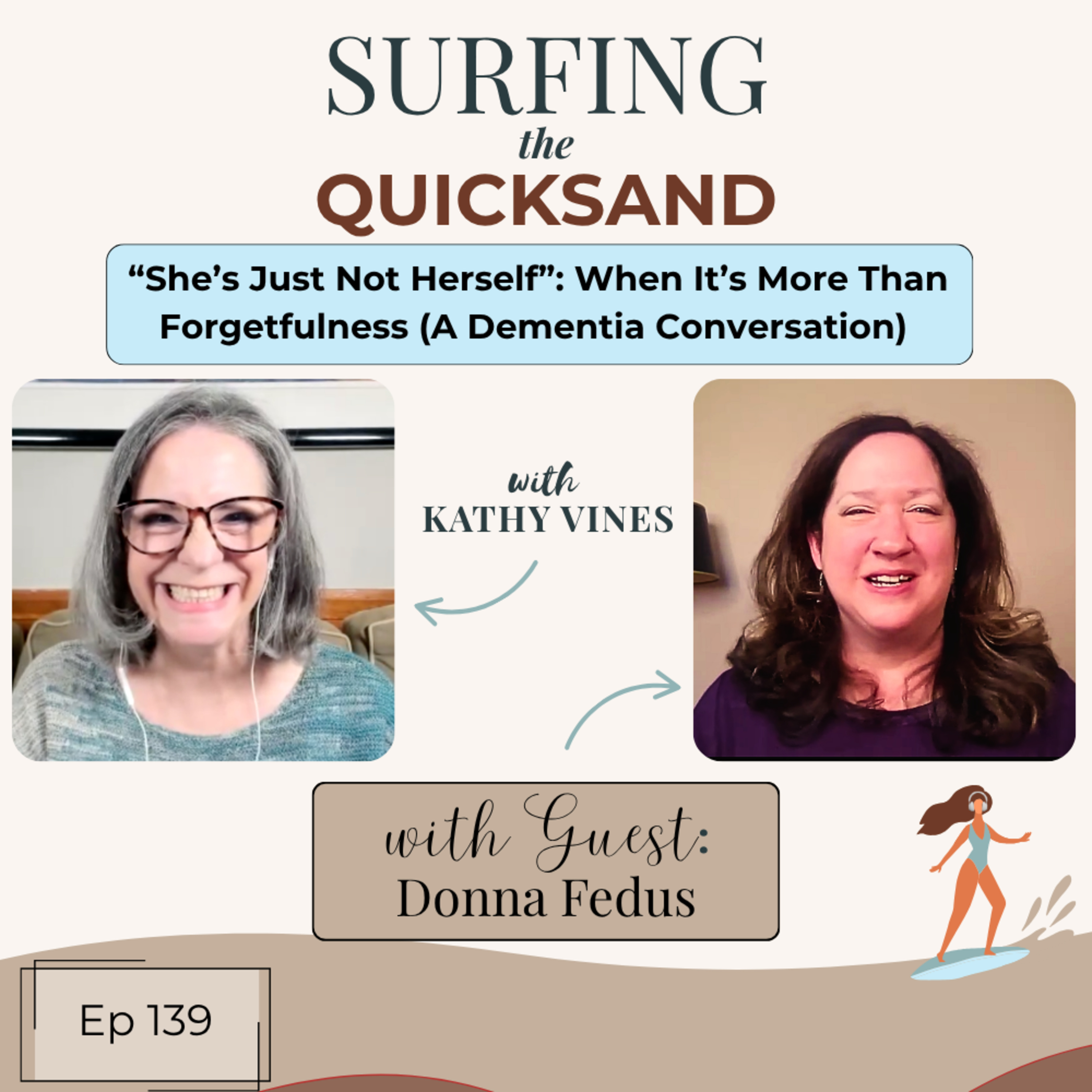 “ She’s Just Not Herself ”: When It’s More Than Forgetfulness (A Dementia Conversation) EP139 episode artwork