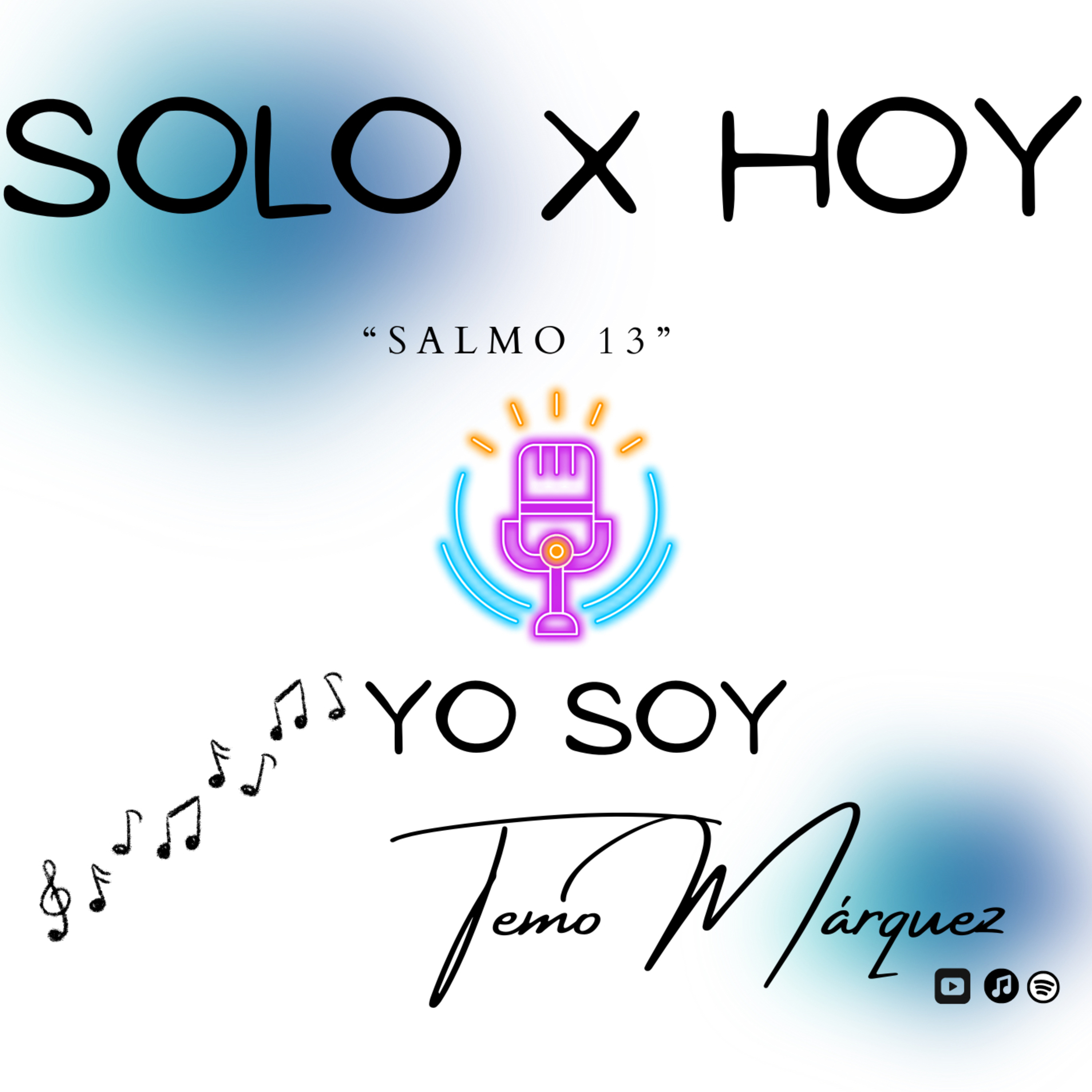 Solo X Hoy Tu Poder Absoluto con “Temo Márquez”