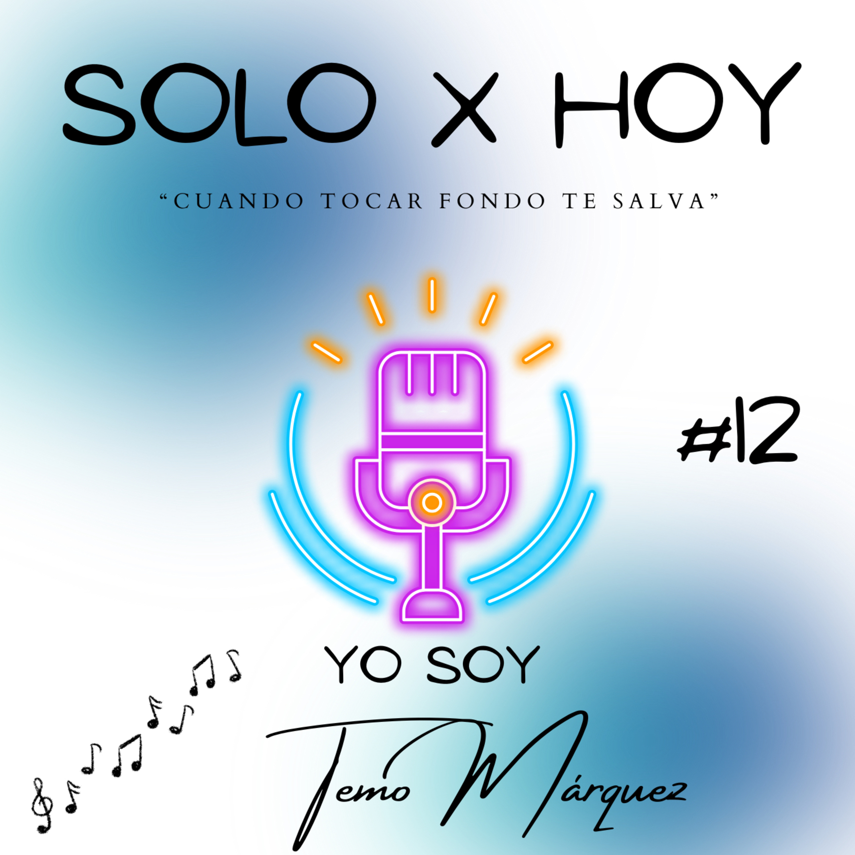 Solo X Hoy Tu Poder Absoluto con “Temo Márquez”