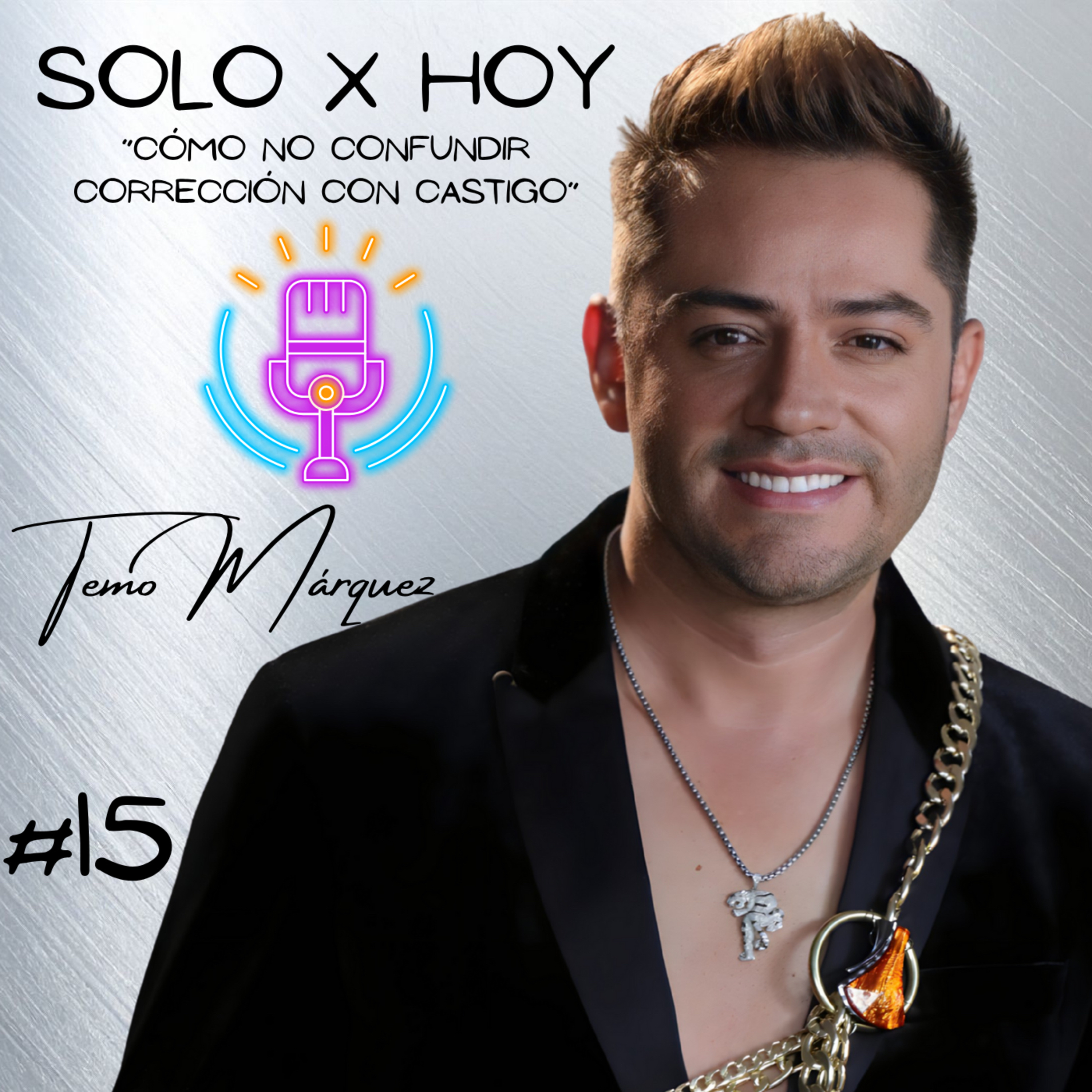 Solo X Hoy Tu Poder Absoluto con “Temo Márquez”