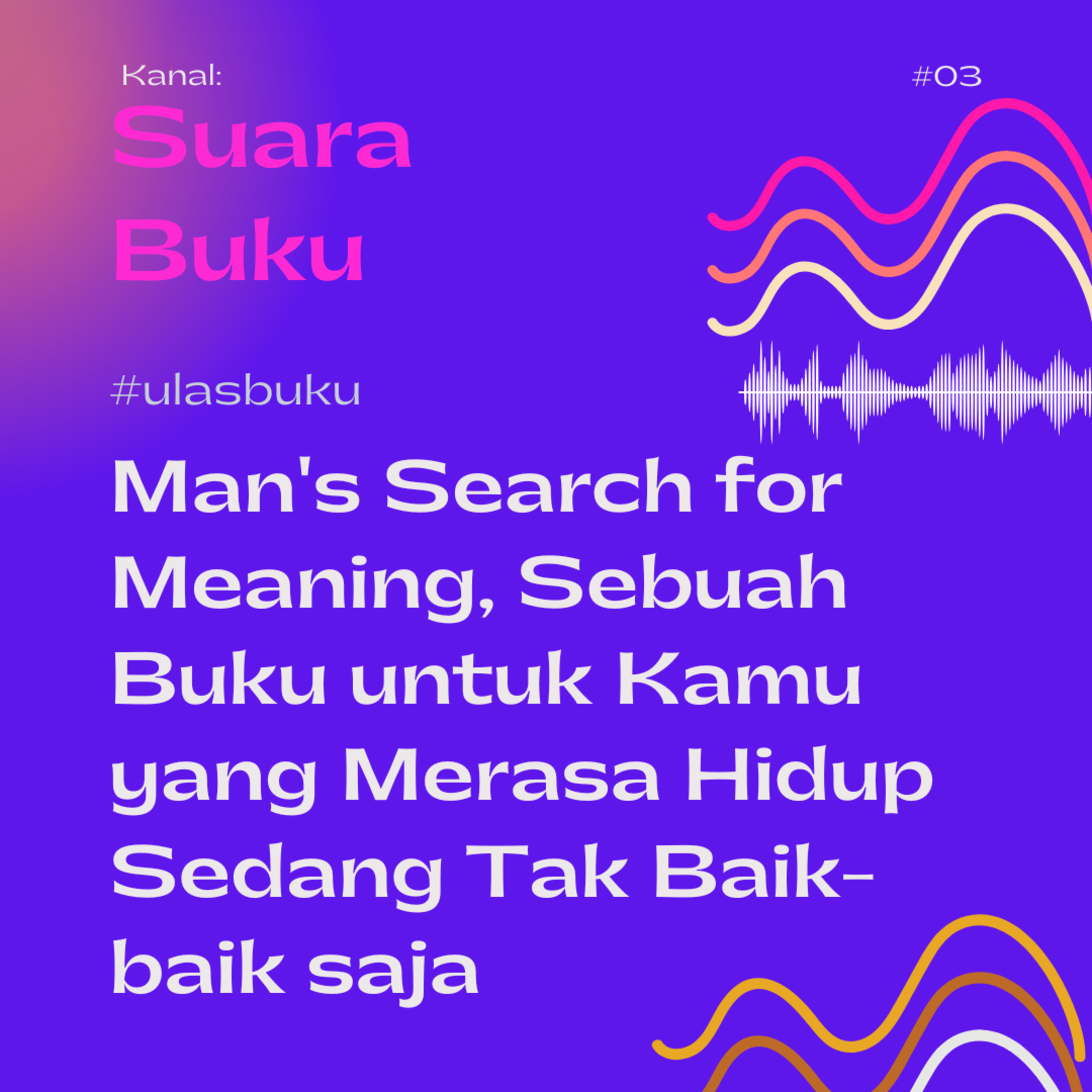 Ulas#3 Man's Search for Meaning, Sebuah Buku untuk Kamu yang Merasa Hidup Sedang Tak Baik-baik saja