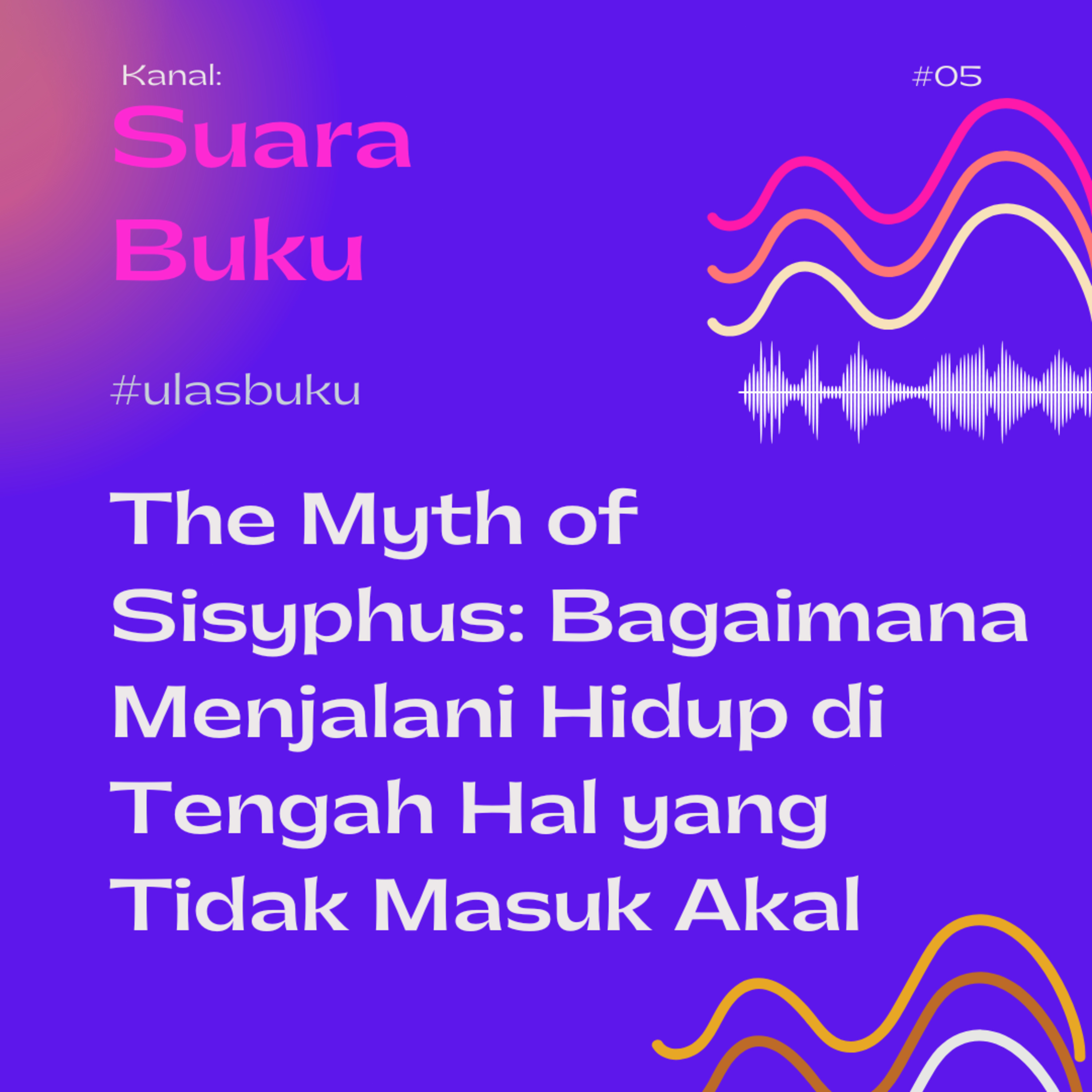 #5 The Myth of Sisyphus: Bagaimana Hidup di Tengah Hal yang Tidak Masuk Akal