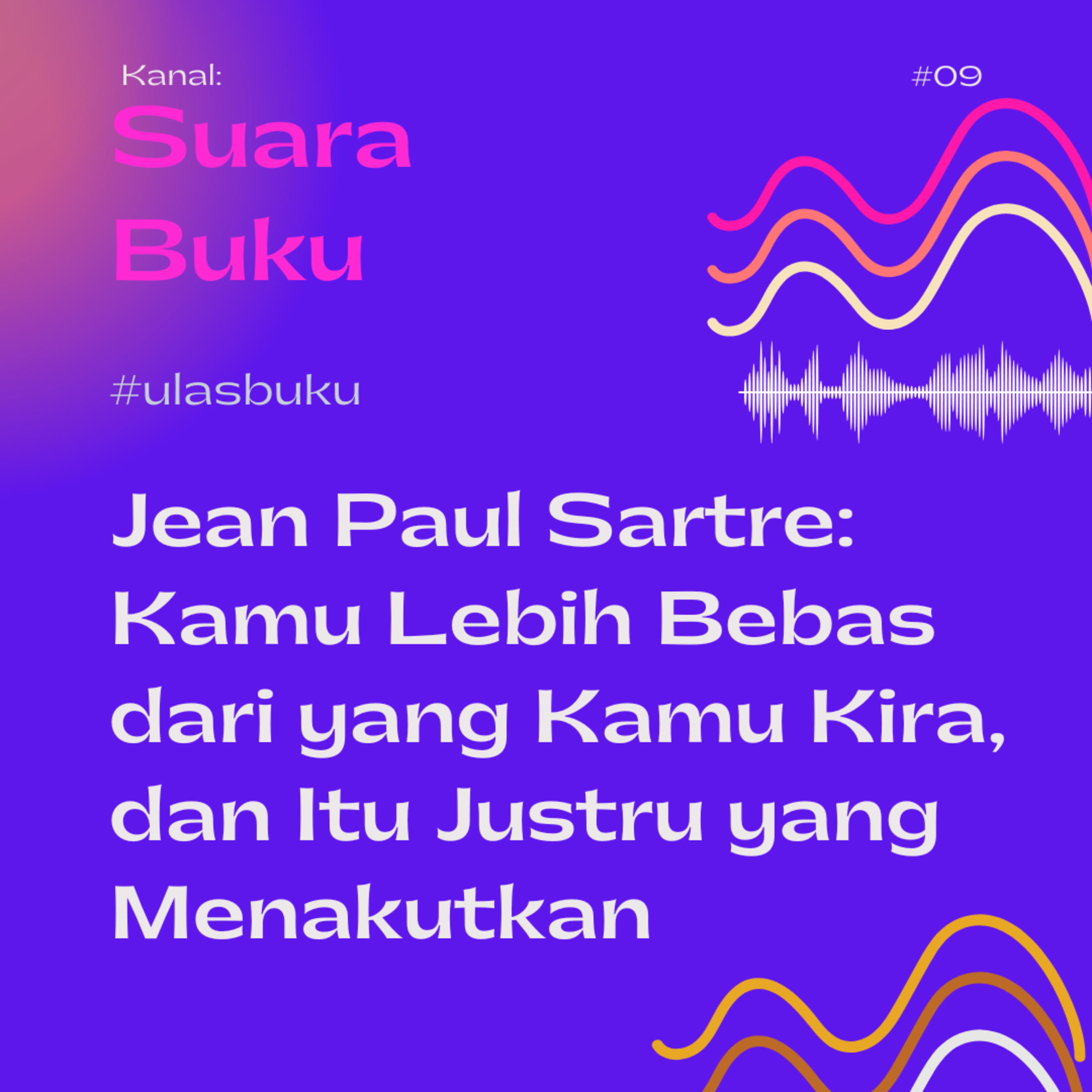 #9 Jean Paul Sartre: Kamu Lebih Bebas dari yang Kamu Kira, dan Itu Justru yang Menakutkan