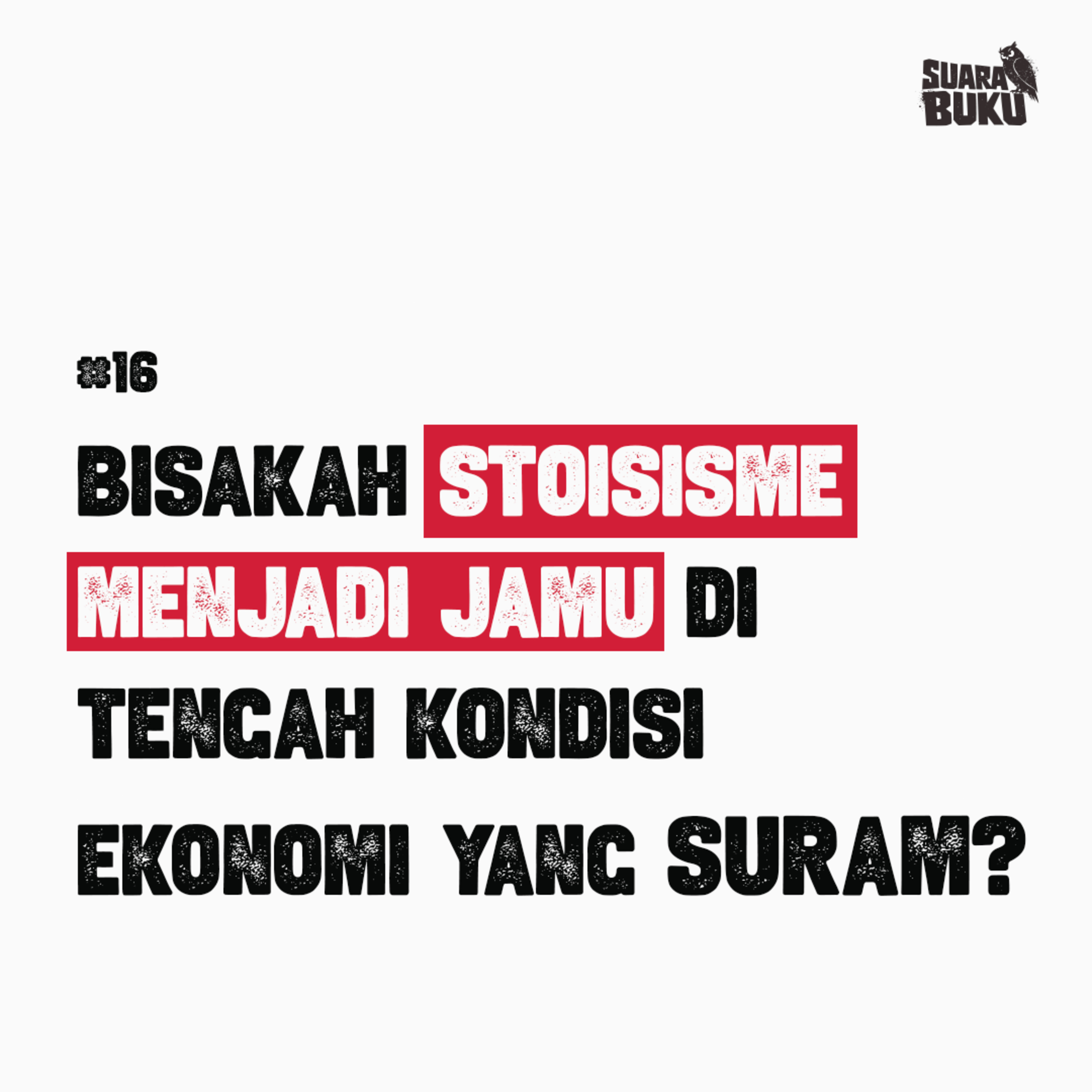 #16 Bisakah Stoisisme Menjadi Jamu di Tengah Kondisi Ekonomi yang Suram?