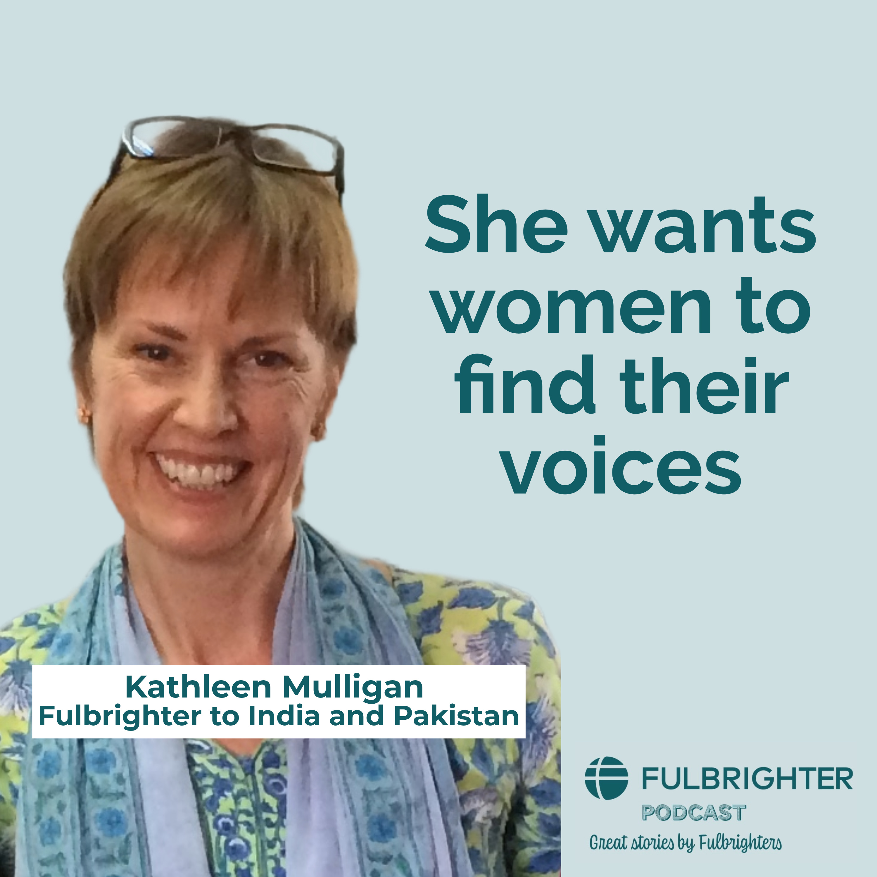 Kathleen Mulligan On Helping Women Find Their Voices And Her Work in India and Pakistan episode artwork
