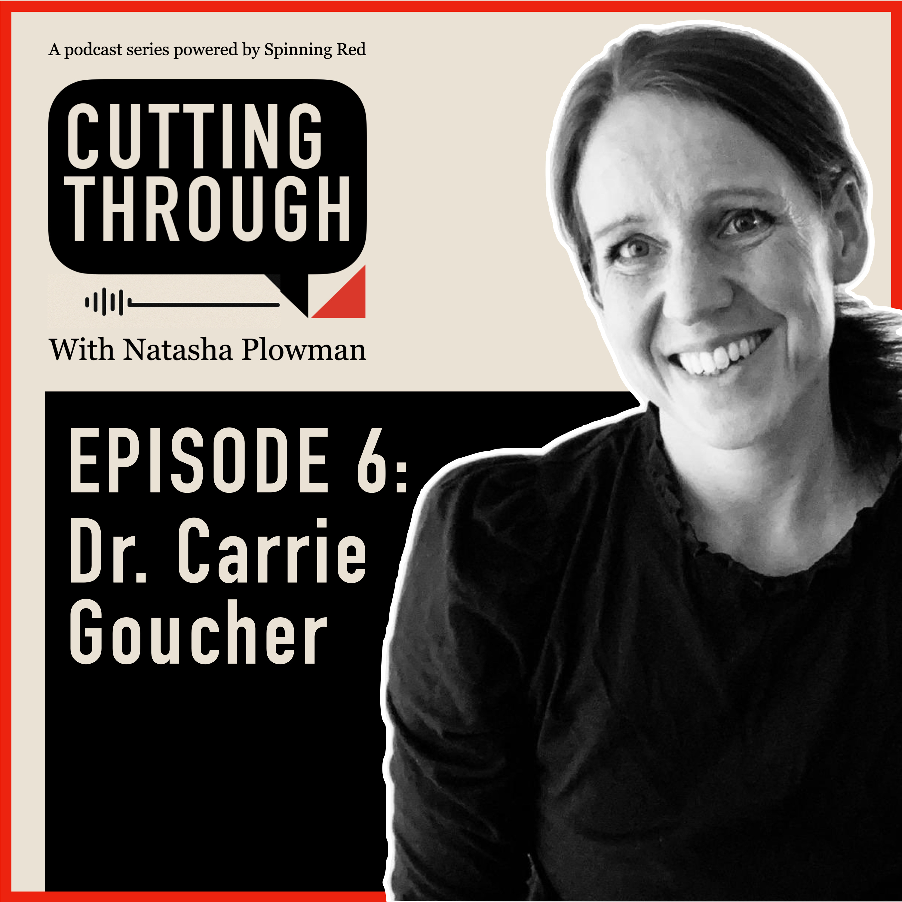Cutting Through with Dr. Carrie Goucher episode artwork