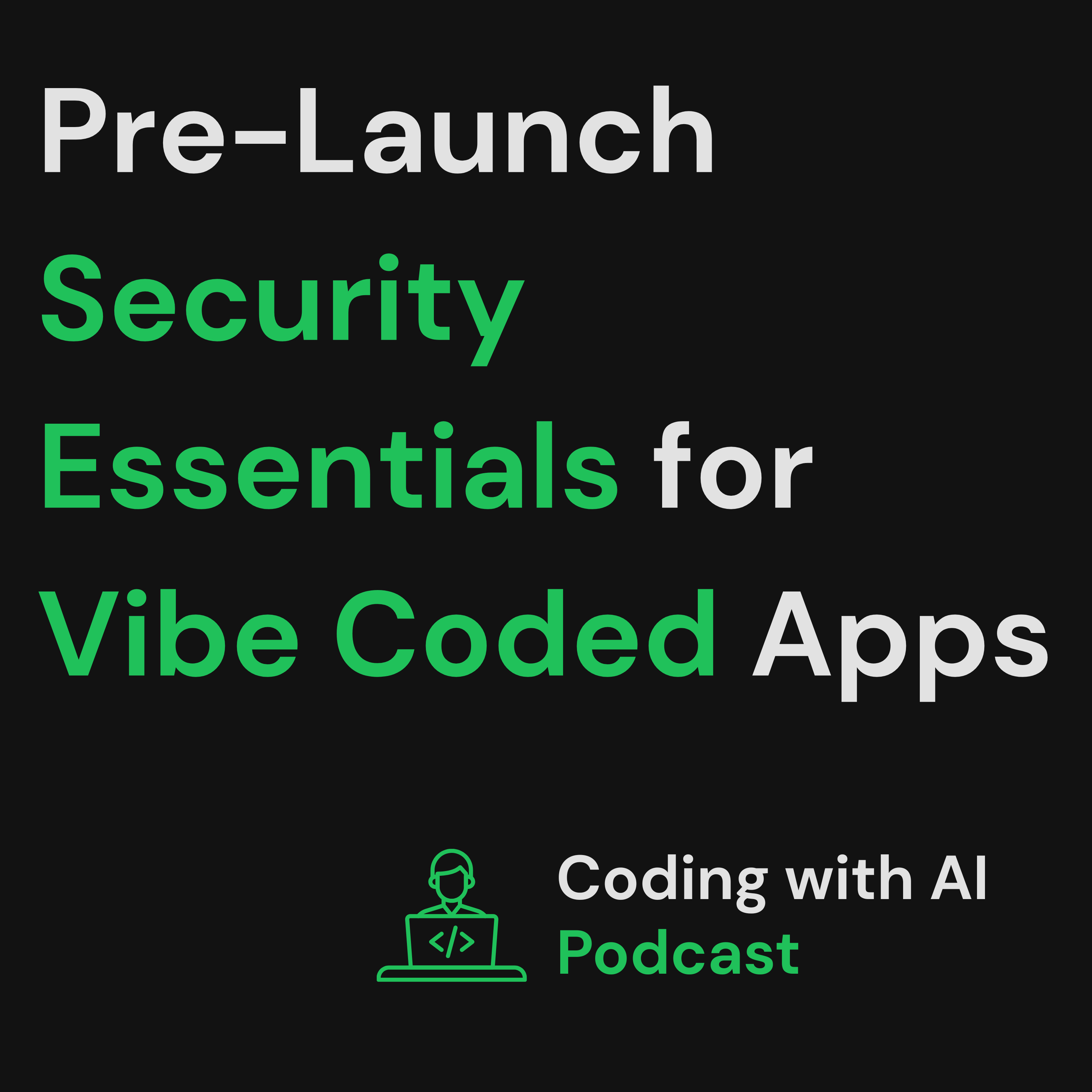 Pre-Launch Security Essentials for Vibe Coded Apps