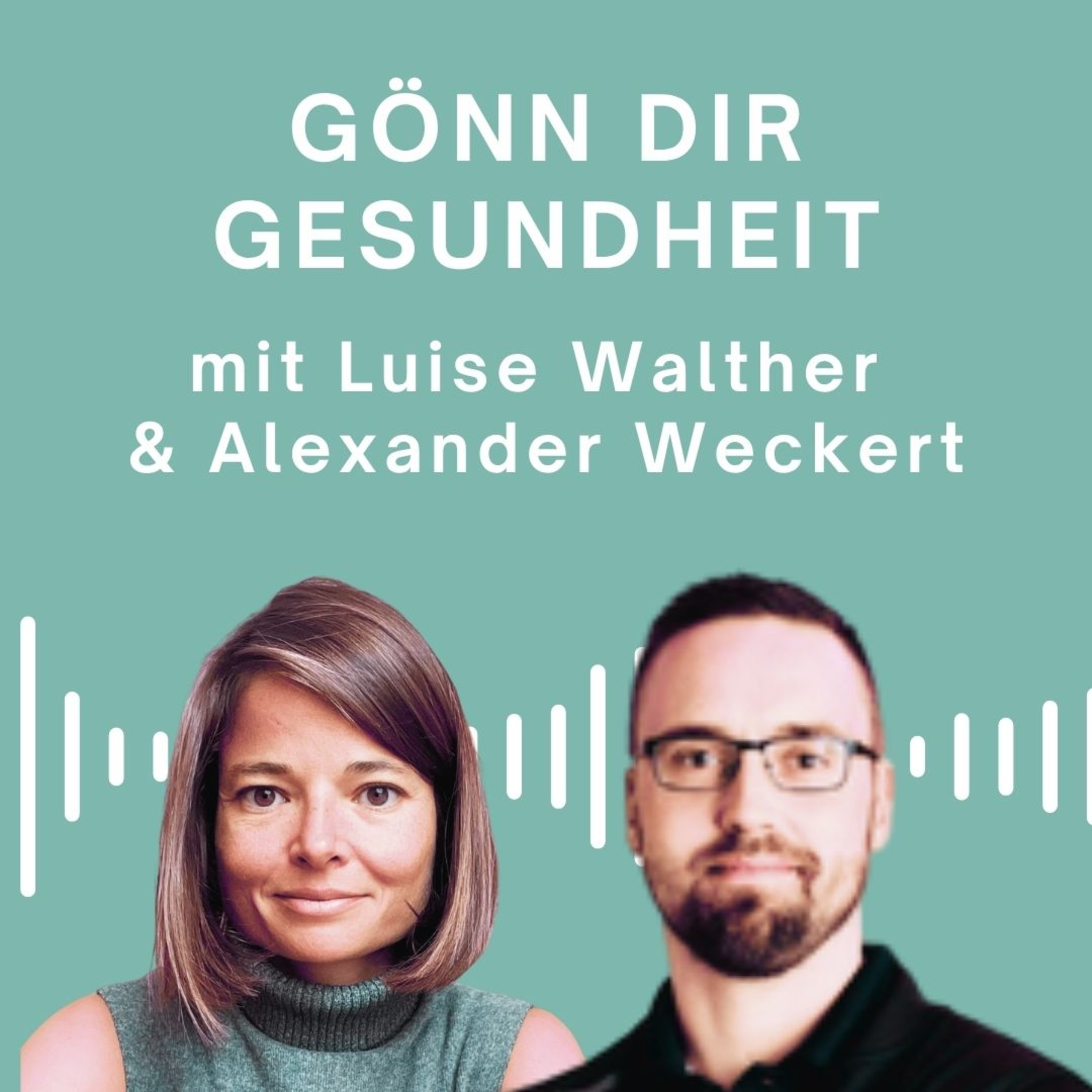 Gönn Dir Gesundheit - mit Alexander Weckert & Luise Walther episode artwork