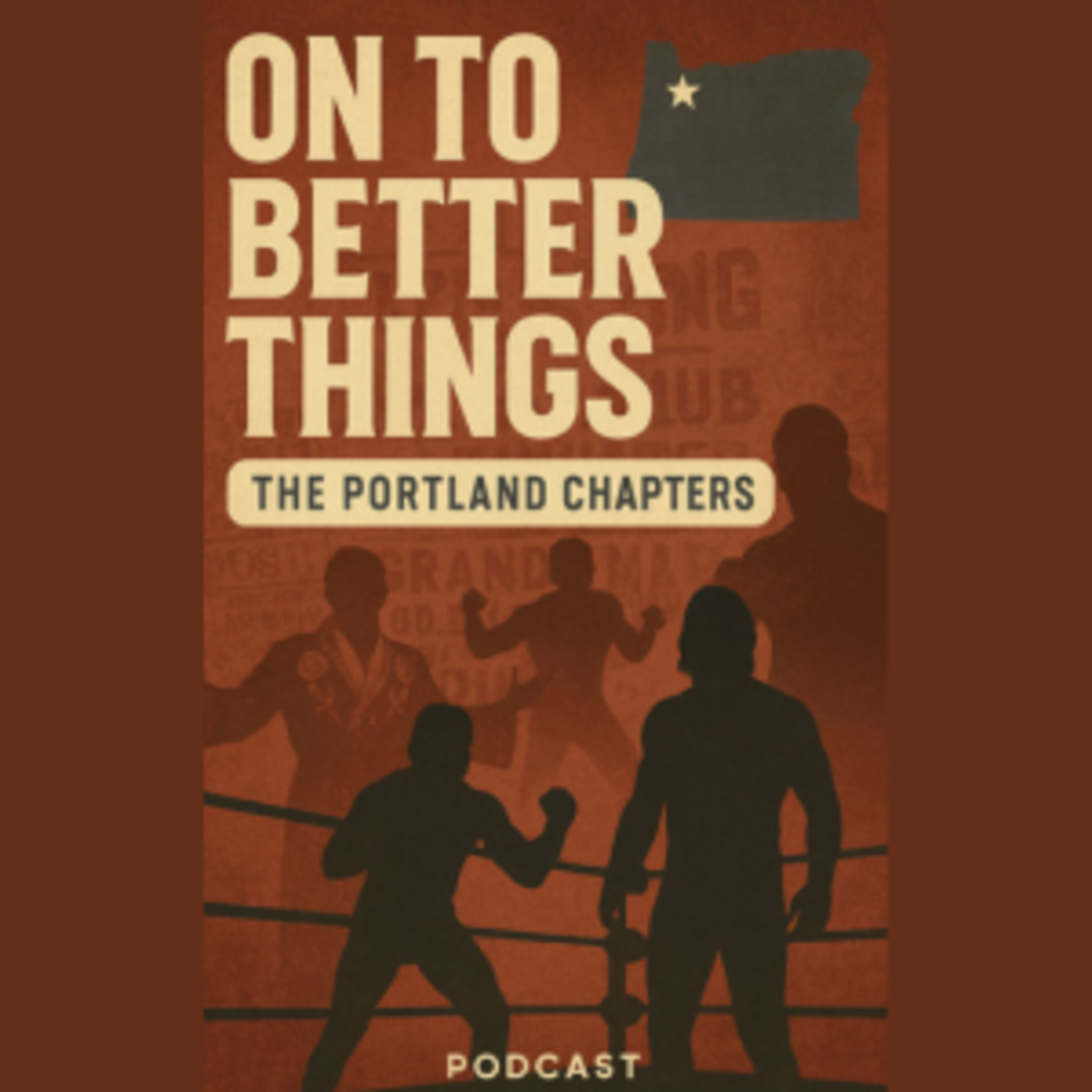 On To Better Things: The Portland Chapters Episode 1