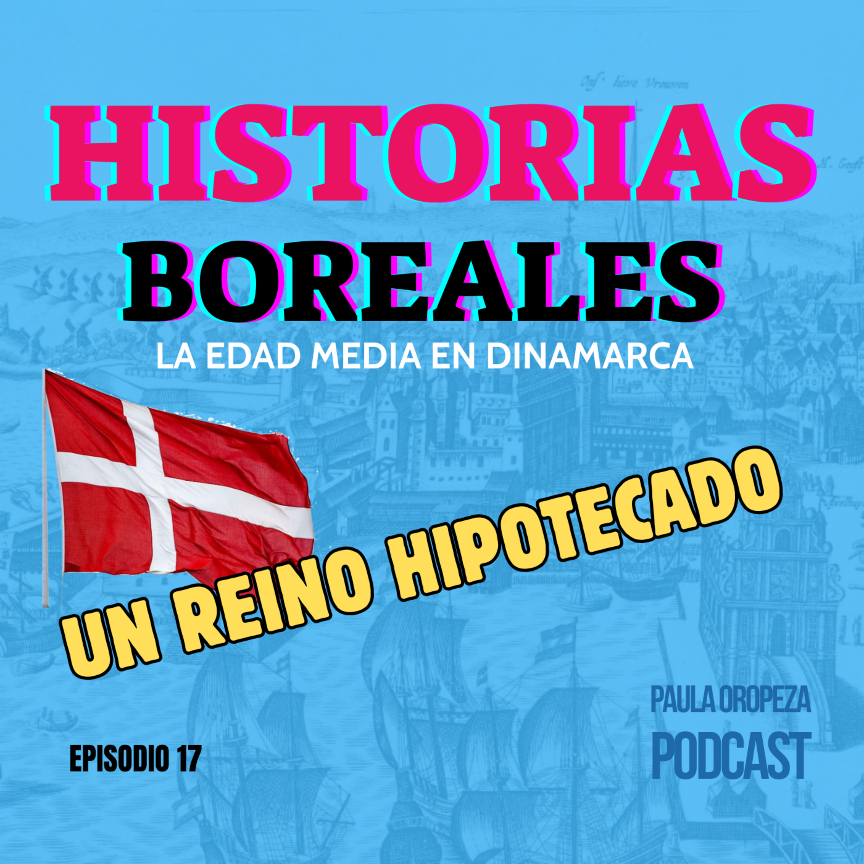 Ep. 17 | Historia de Dinamarca: un reino hipotecado episode artwork