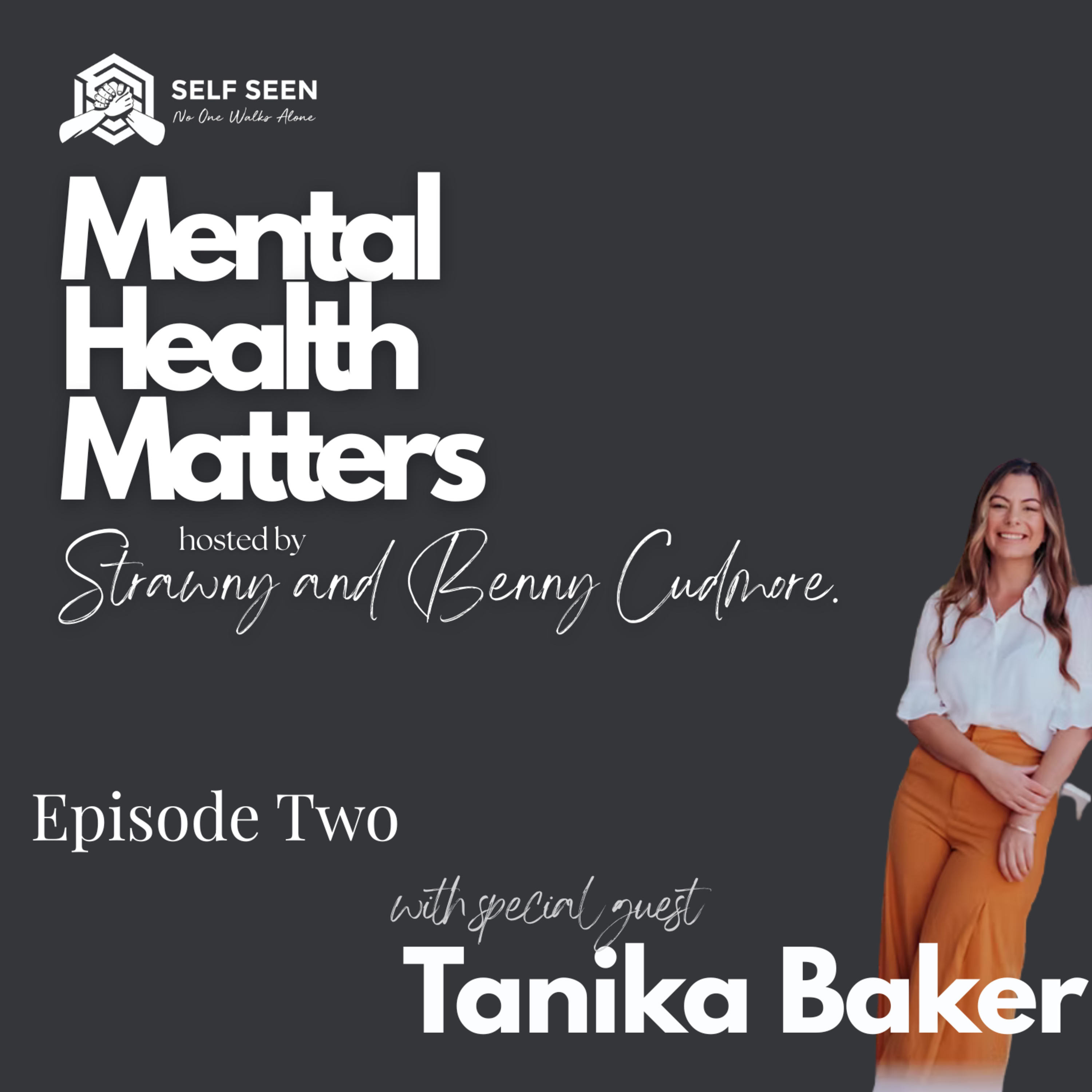 Ep.2 Mental Health Matters with special guest Tanika Baker