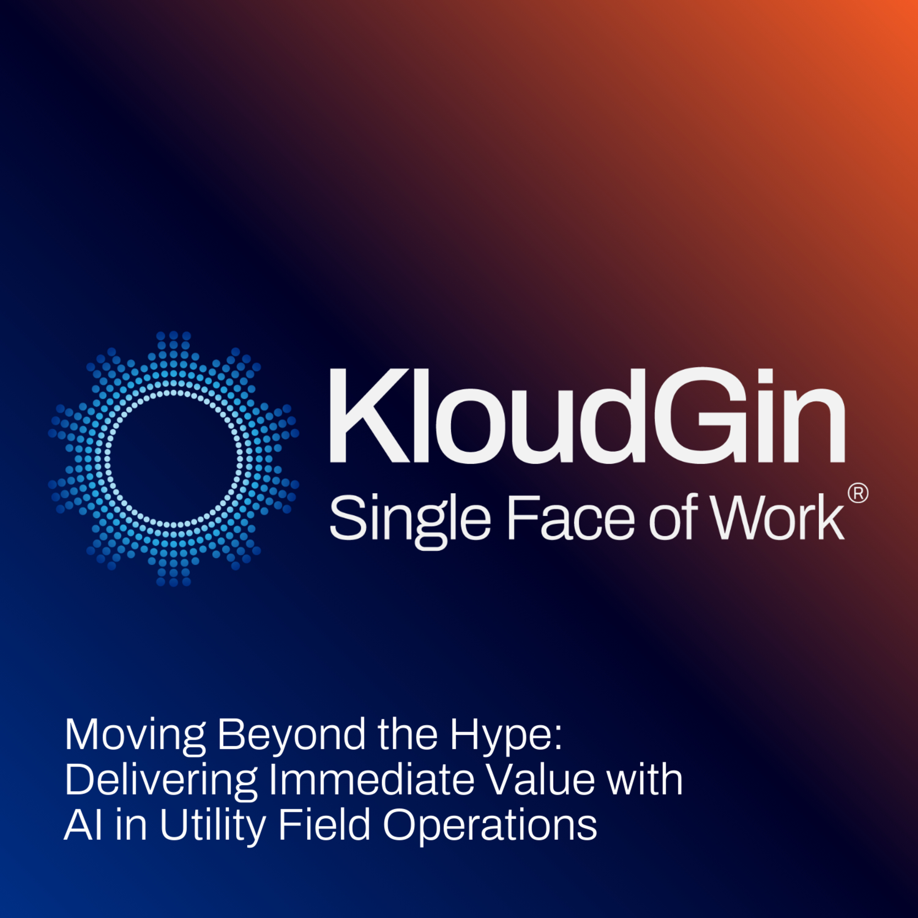 Moving Beyond the Hype: Delivering Immediate Value with AI in Utility Field Operations