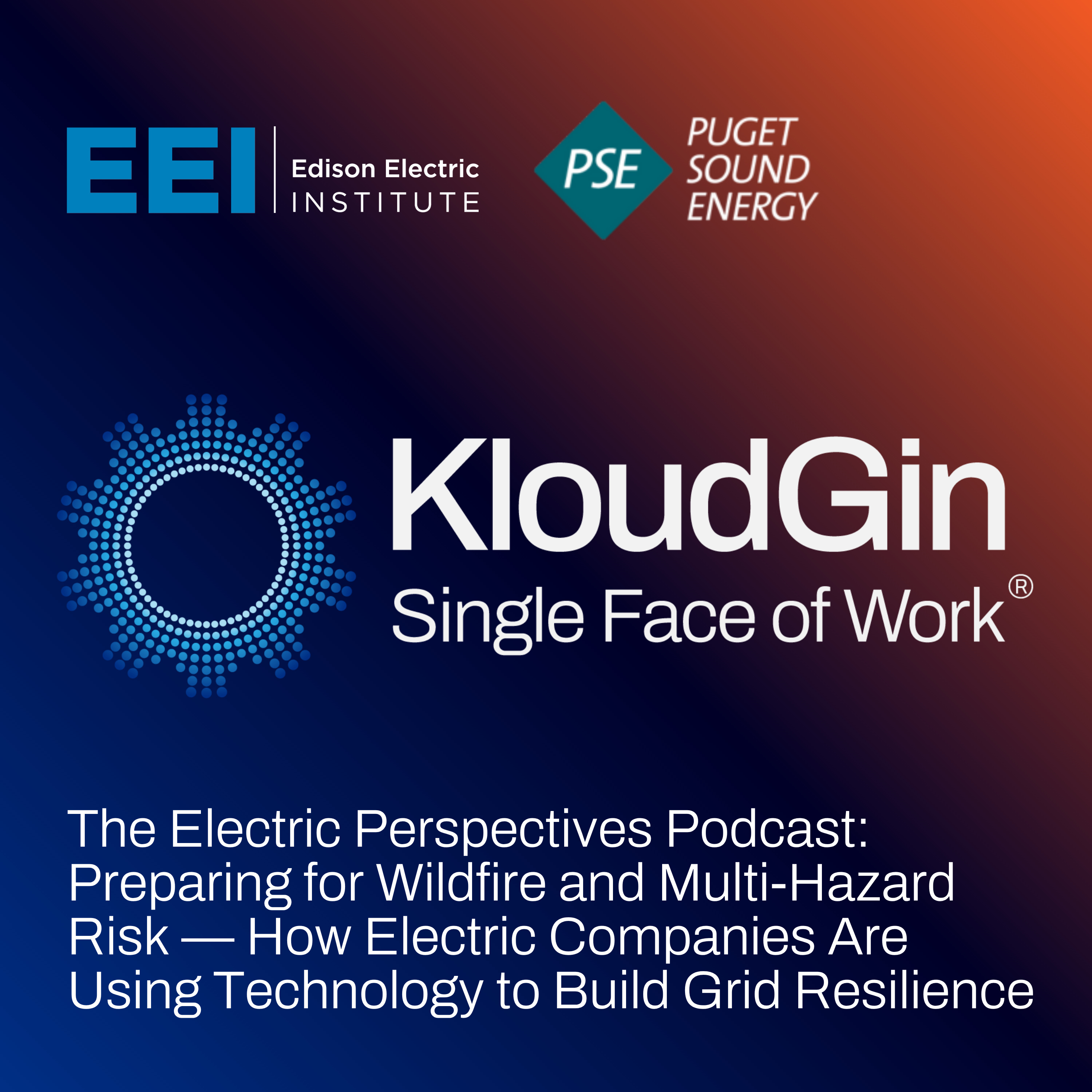 The Electric Perspectives Podcast: Preparing for Wildfire and Multi-Hazard Risk: How Electric Companies Are Using Technology to Build Grid Resilience