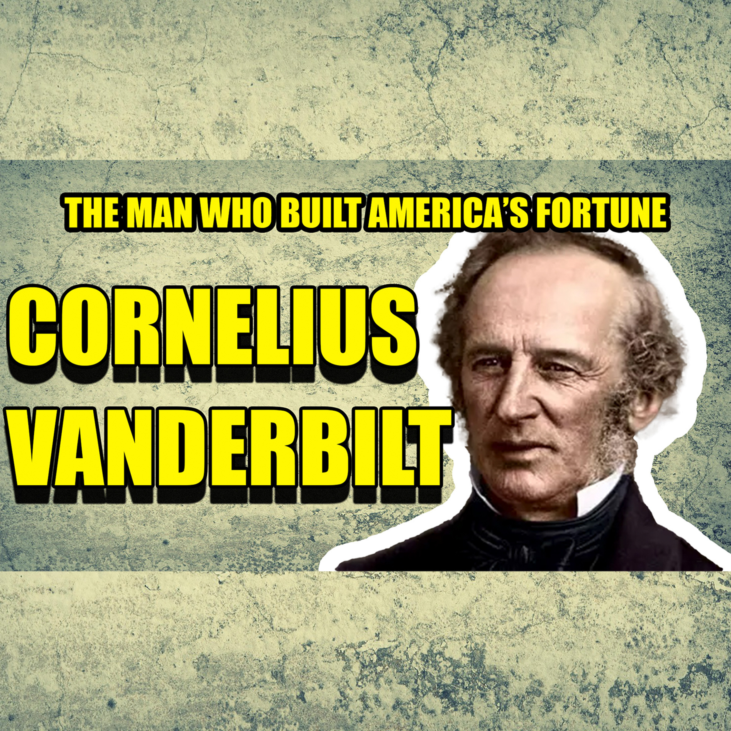 Cornelius Vanderbilt: The Ruthless Empire Builder Who Changed America | Faces Of History Podcast