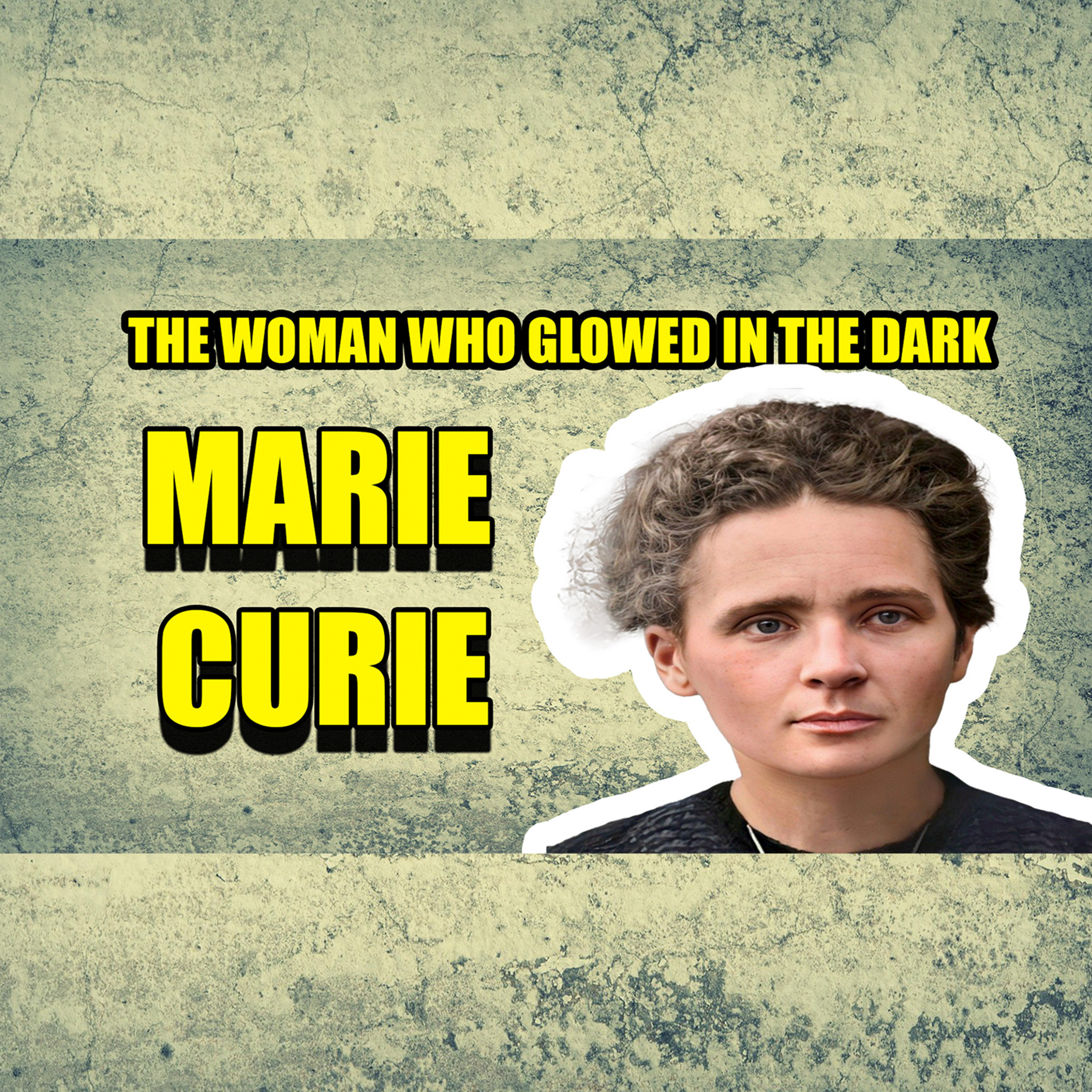 Marie Curie: The Woman Who Glowed in the Dark | Faces Of History Podcast