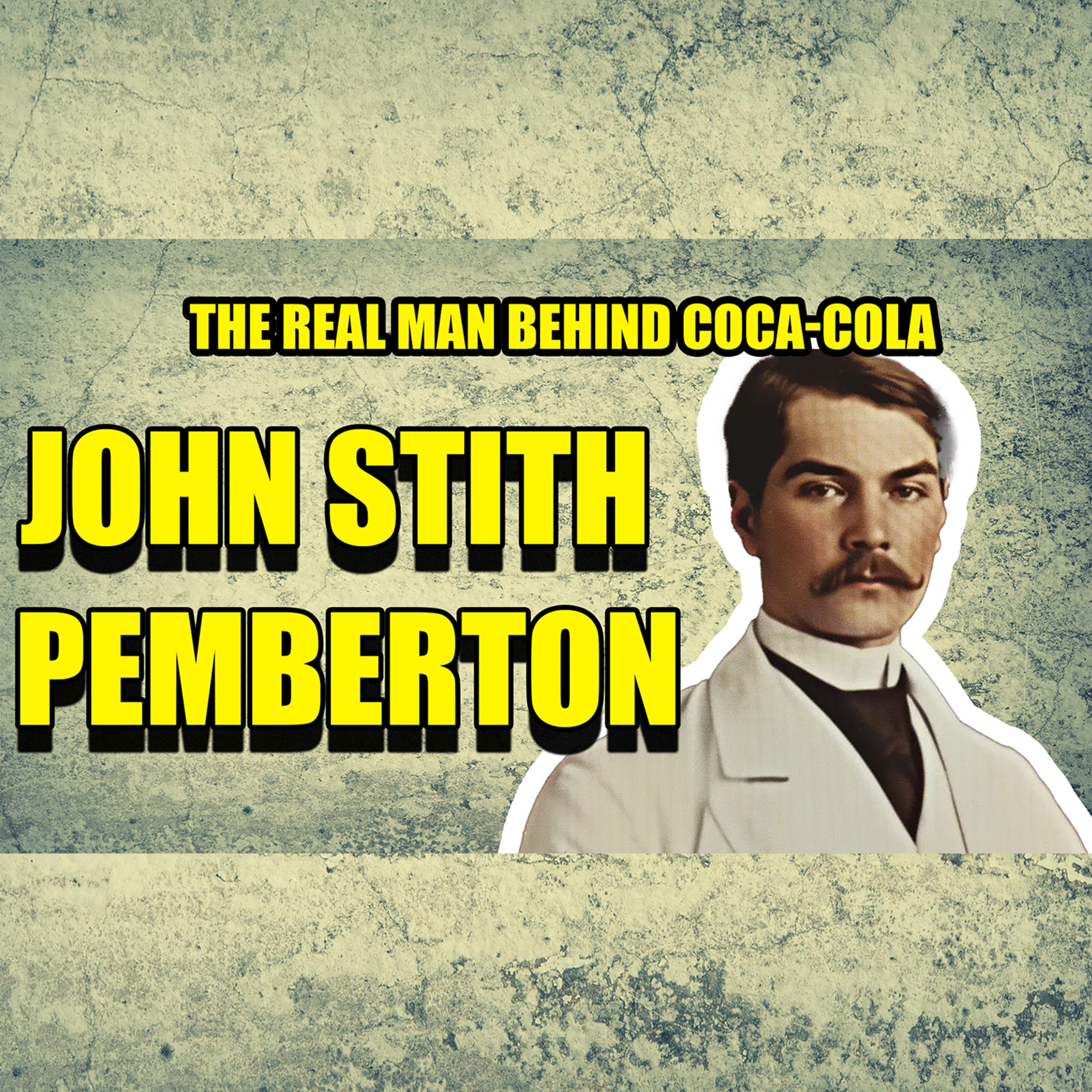 John Pemberton: The Addict Who Created Coca-Cola | Faces Of History Podcast