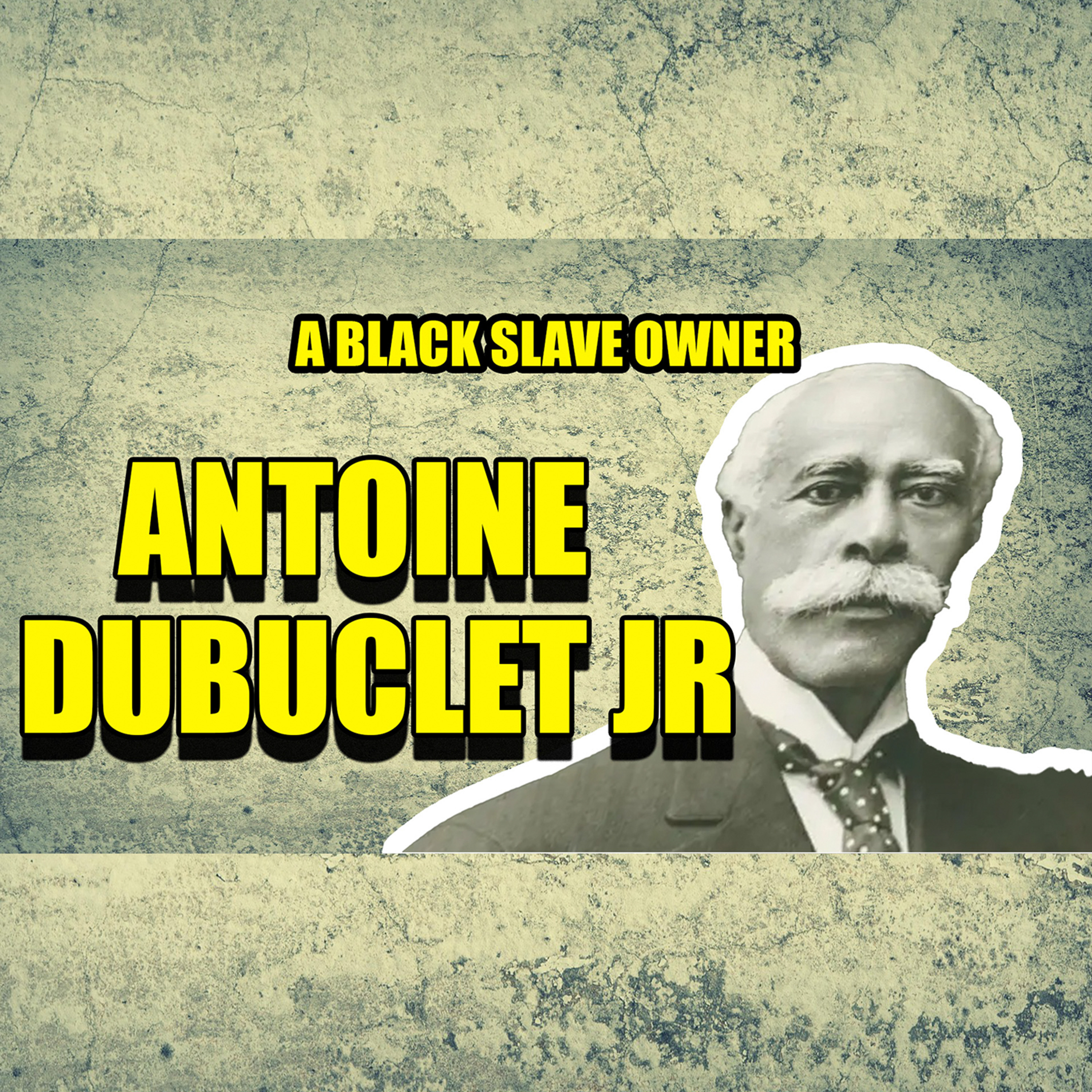 Faces Of History Podcast: Antoine Dubuclet Jr — America’s Black Slave Owner episode artwork
