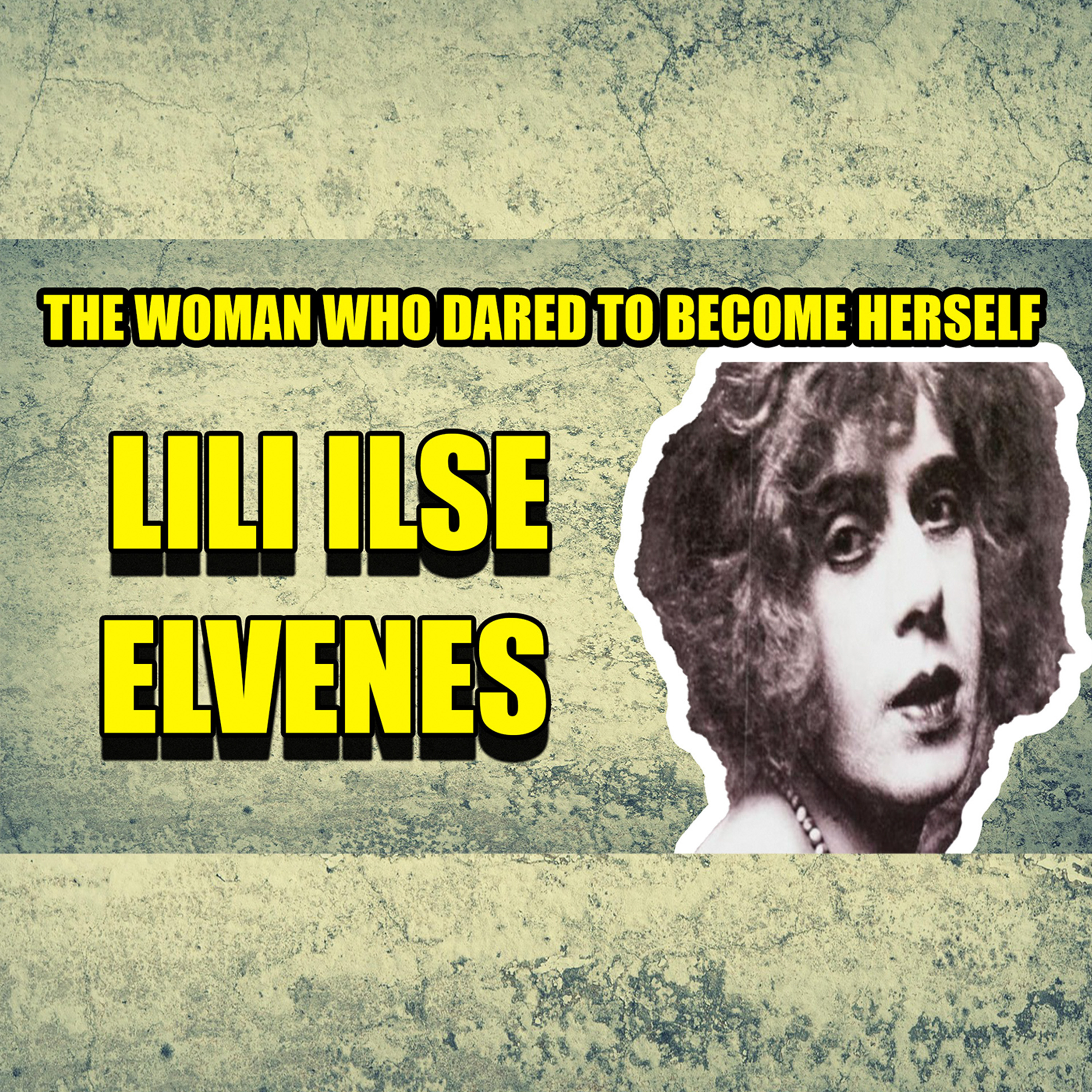 Lili Elbe: The Painter, the Pioneer, the Woman Who Changed History — Faces of History Podcast episode artwork