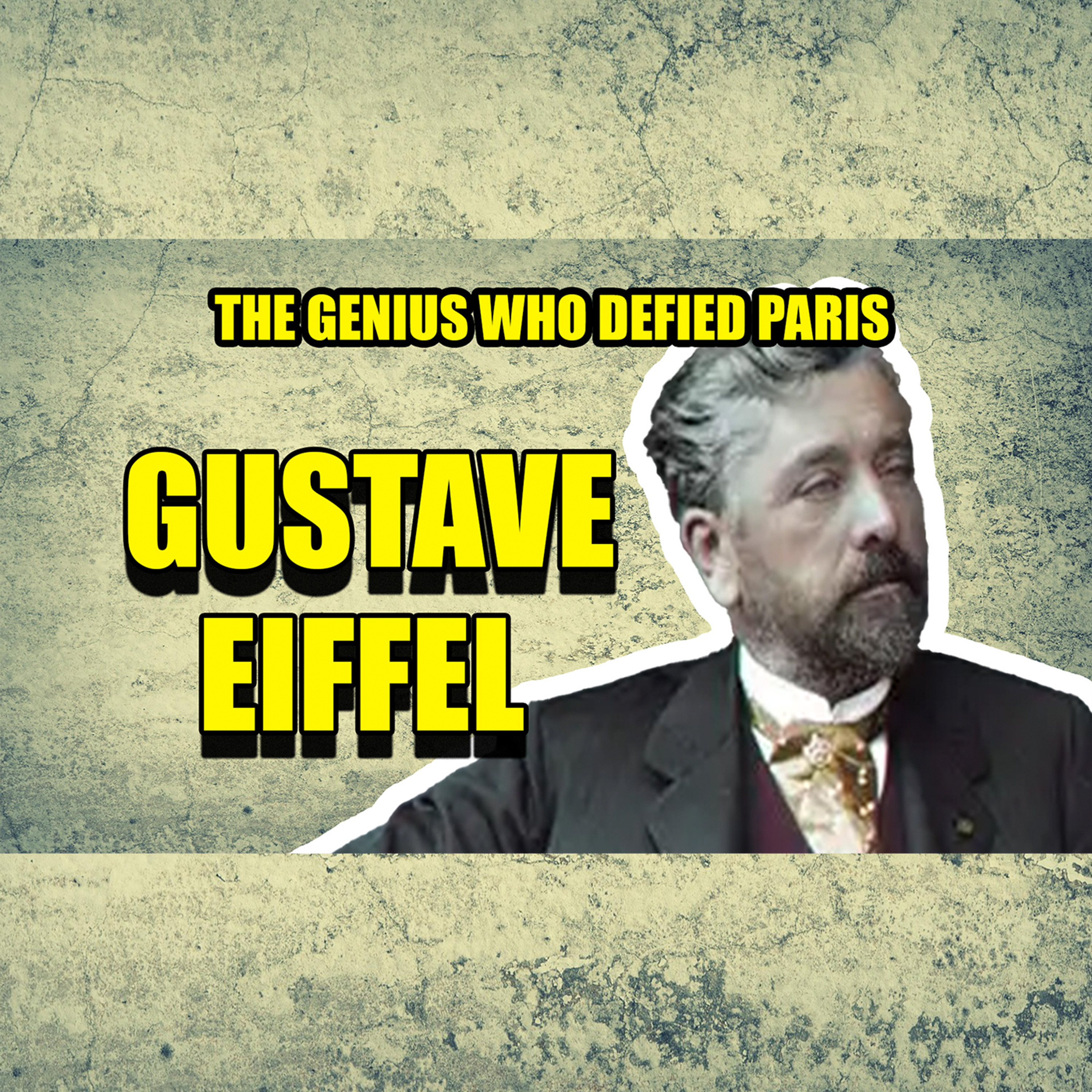 Faces Of History: Gustave Eiffel — The Man Who Built Paris Into the Sky episode artwork