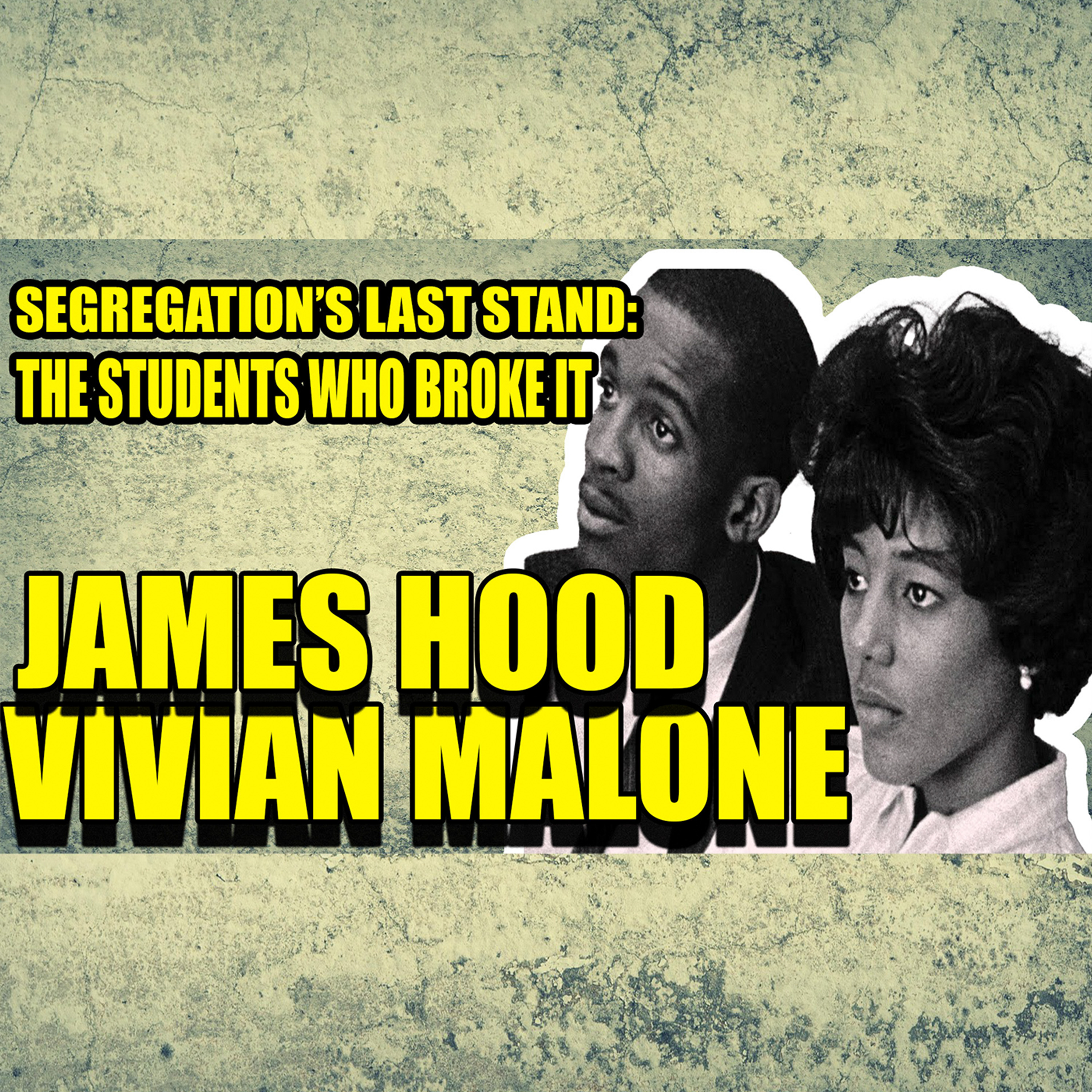 Faces Of History: Vivian Malone & James Hood — The Schoolhouse Door That Changed America episode artwork