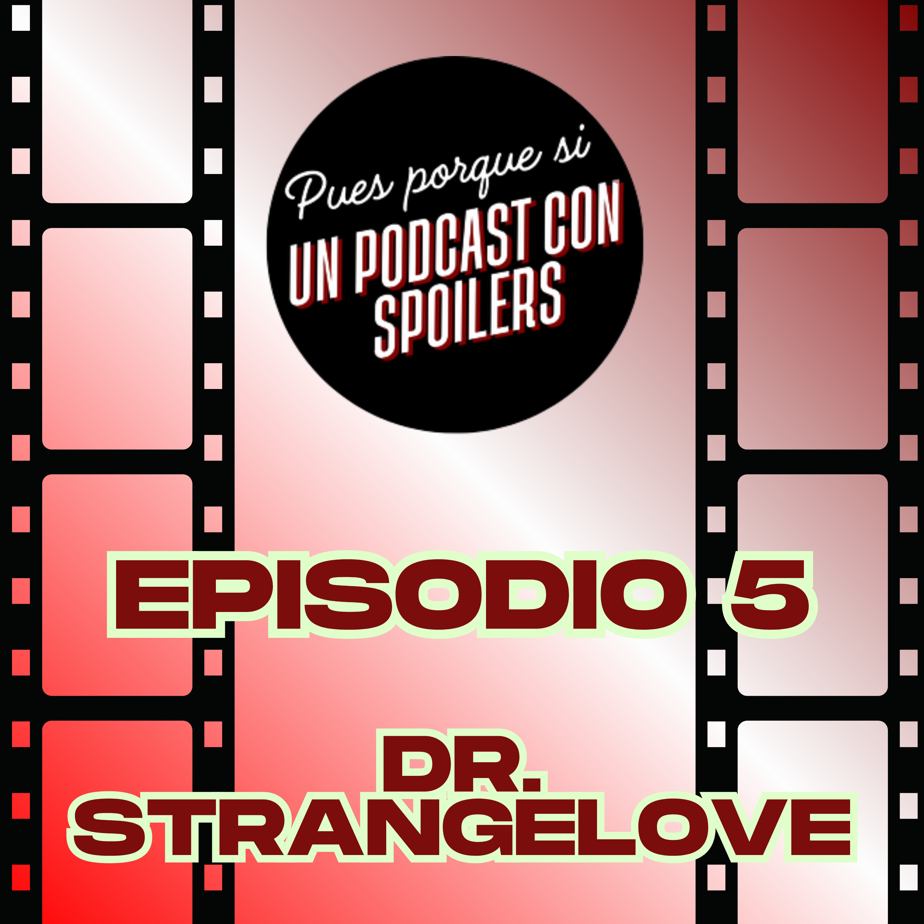 Episodio 5: Dr. Strangelove episode artwork