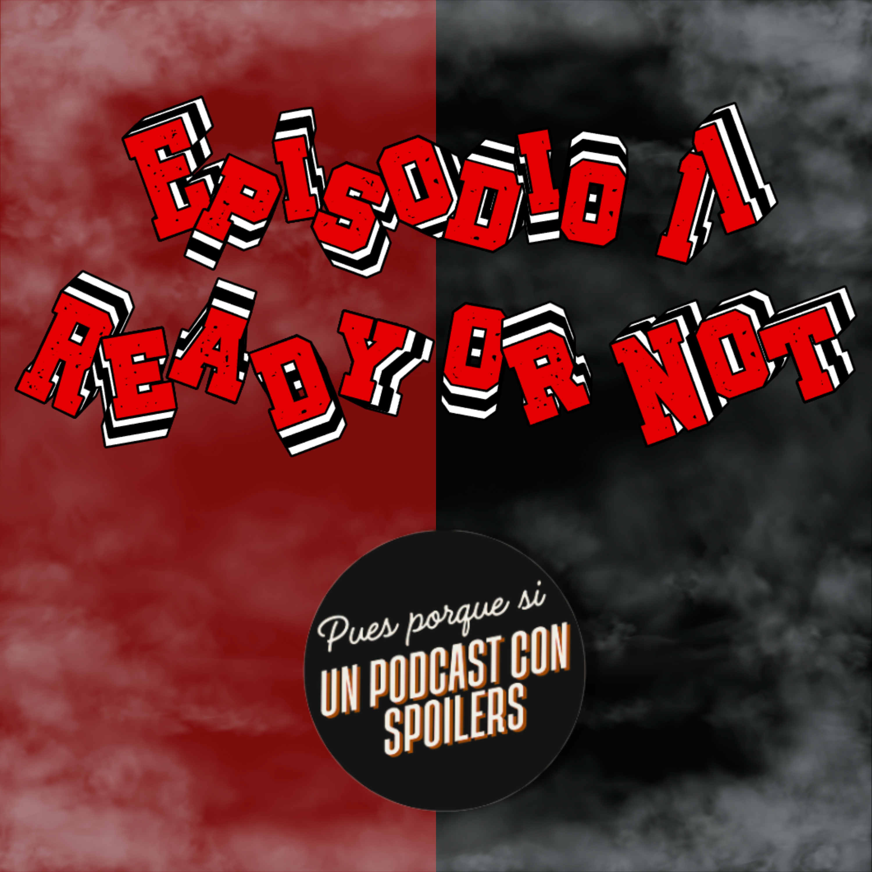Episodio 11 - Ready or Not episode artwork