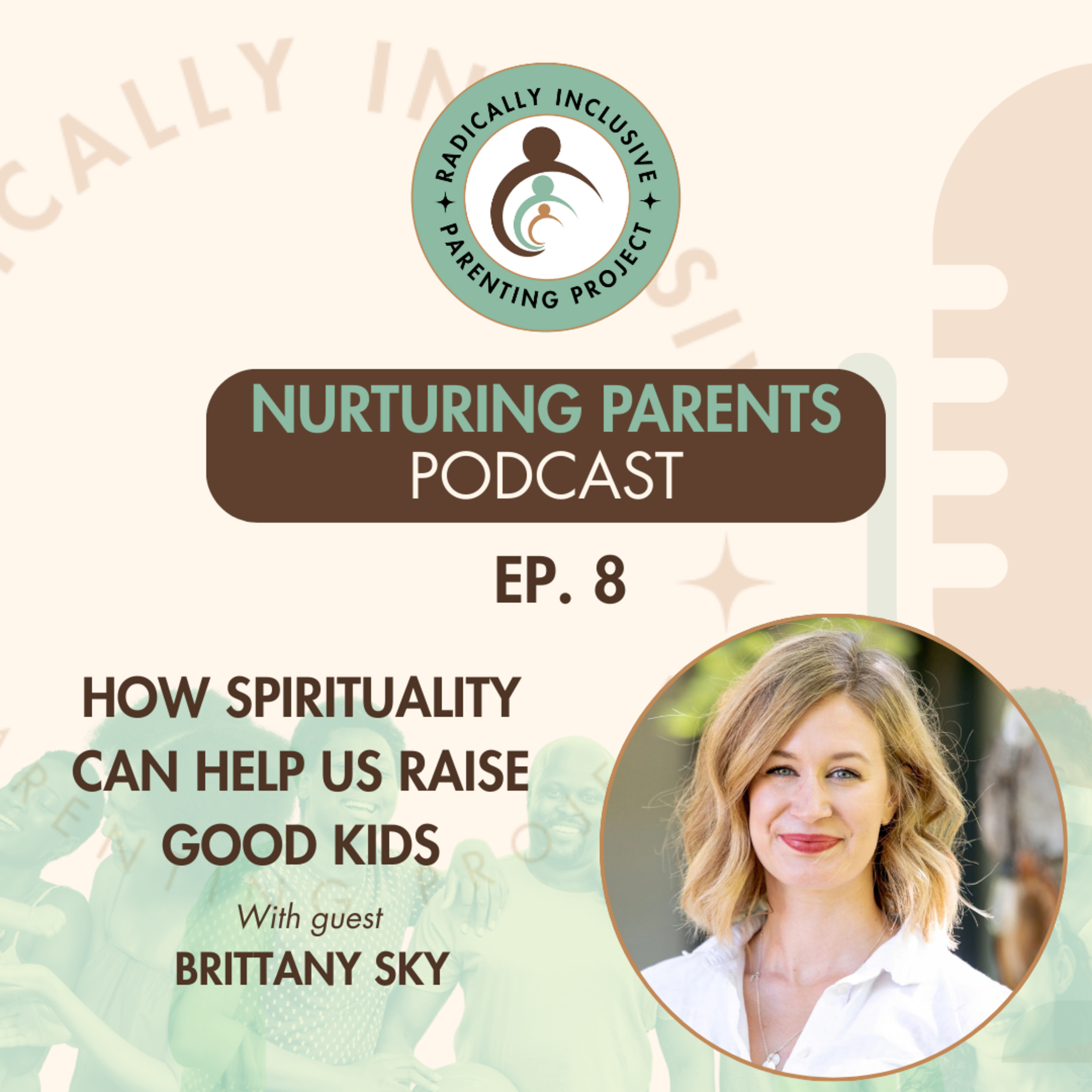 How Spirituality Can Help Us Raise Good Kids