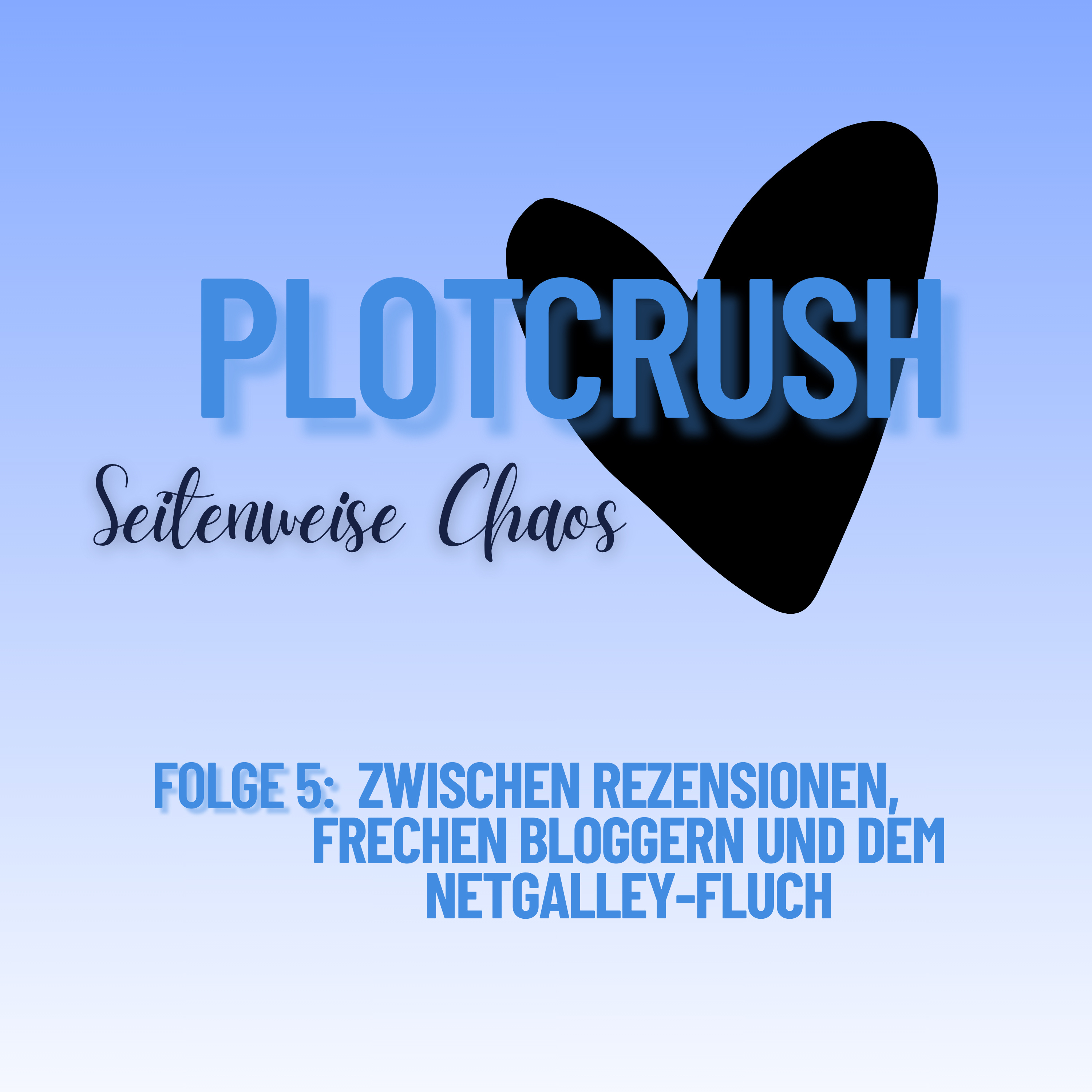 Folge 5: Zwischen Rezensionen, frechen Bloggern und dem NetGalley-Fluch episode artwork