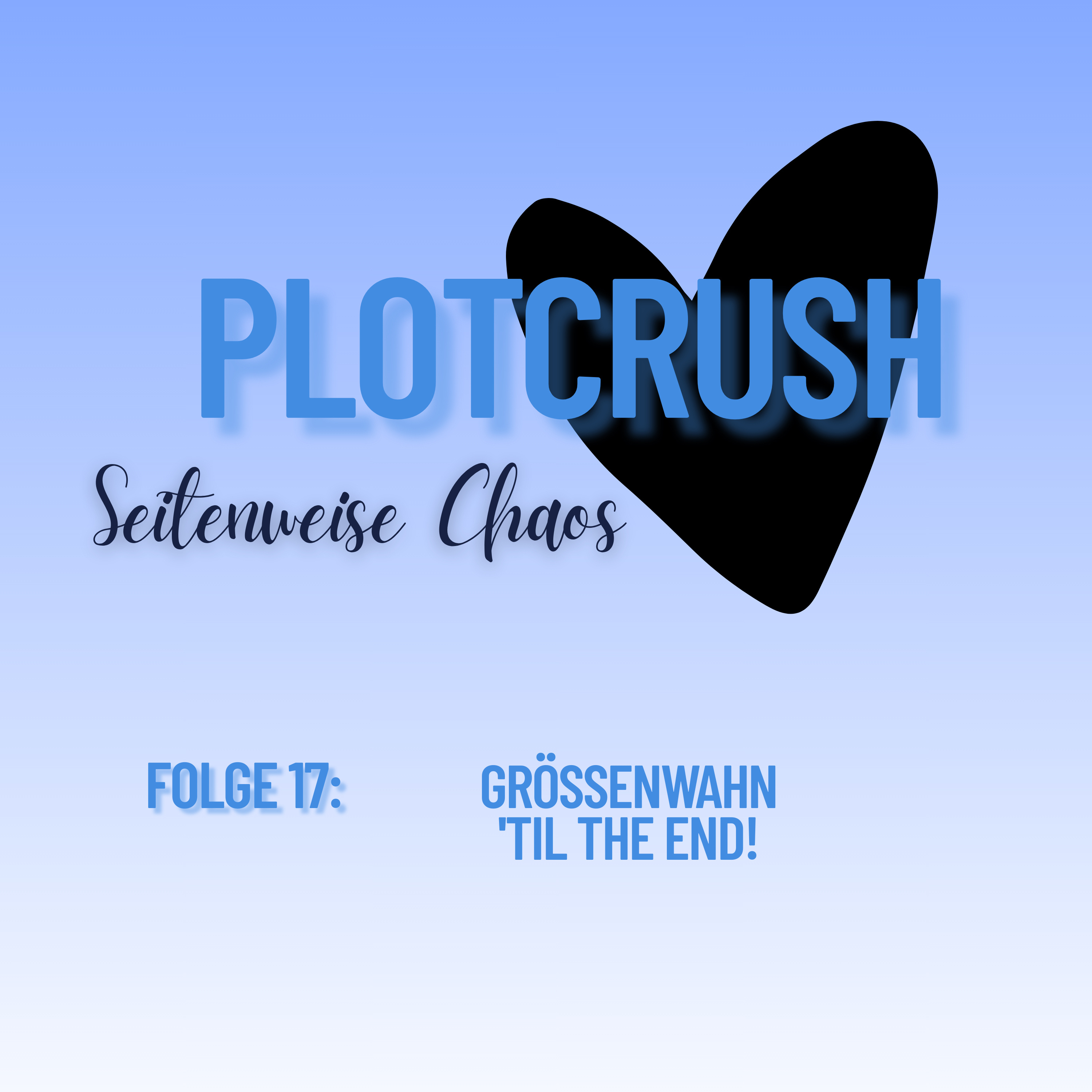 Folge 17: Größenwahn 'til the end episode artwork