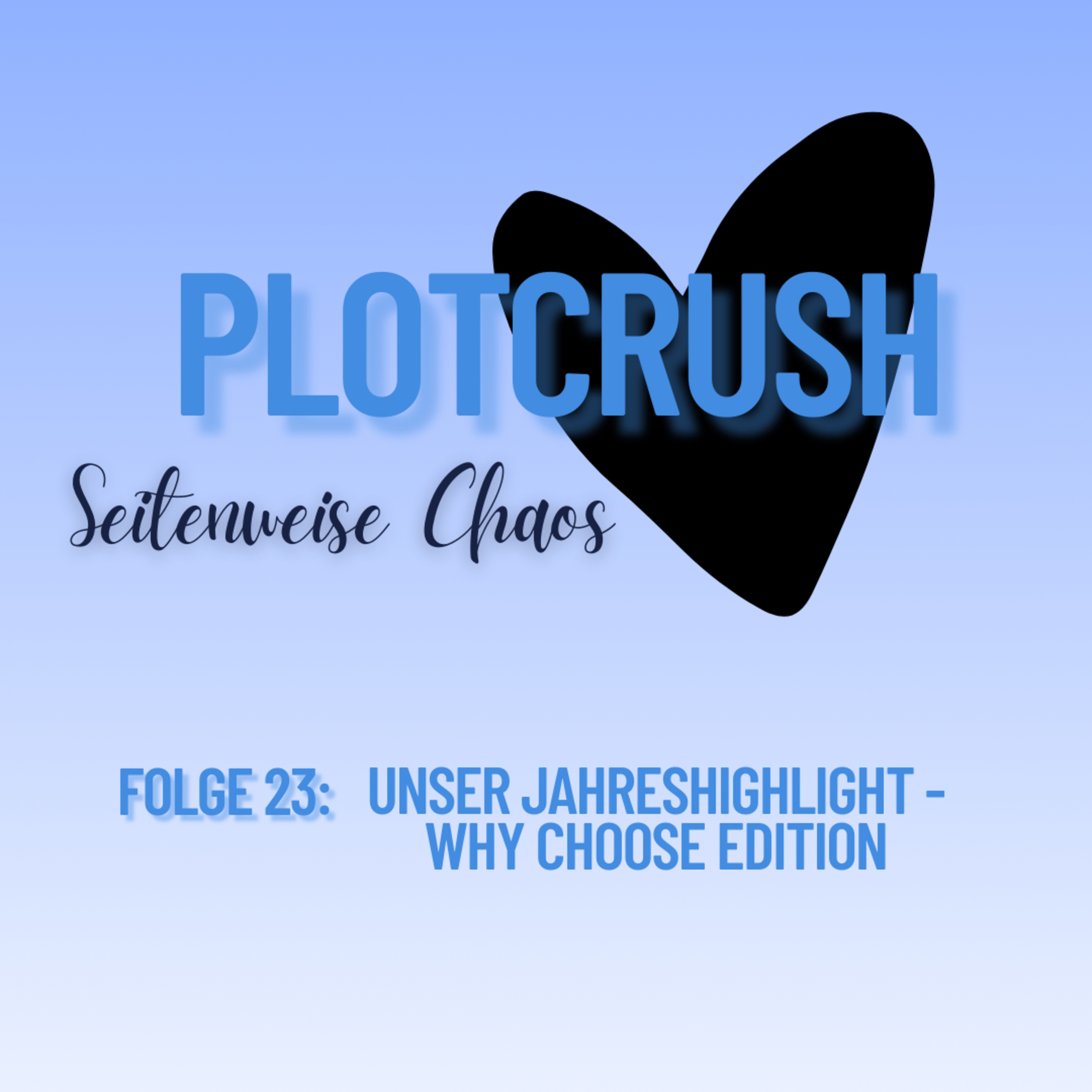  Folge 23: Unser Jahreshighlight - Why Choose Edition episode artwork