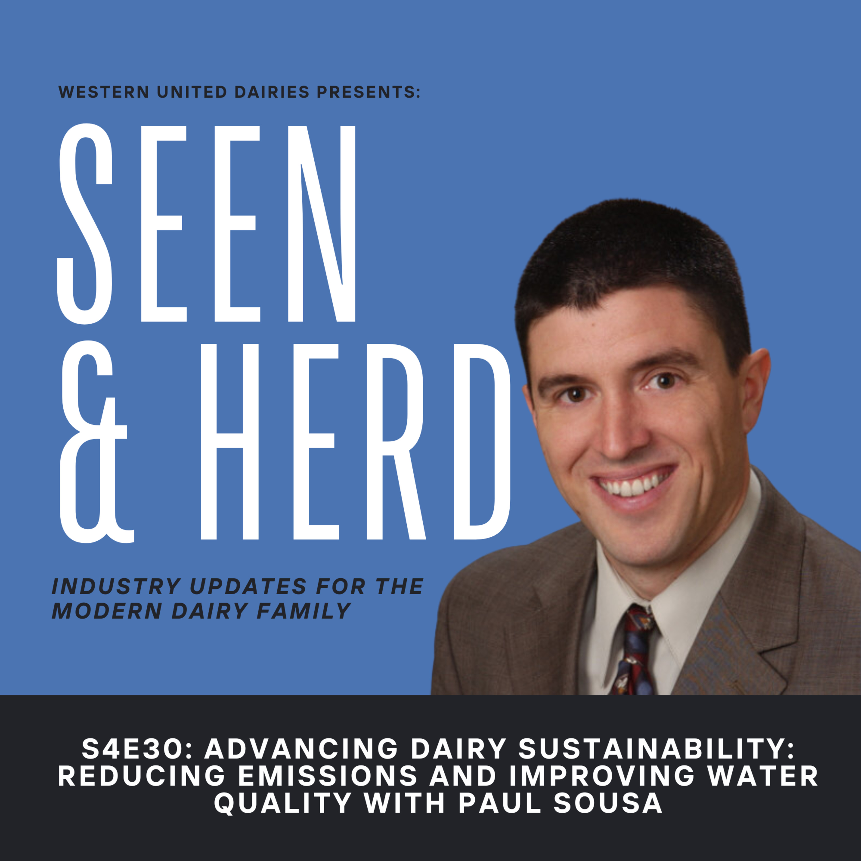 S4E30: "Advancing Dairy Sustainability: Reducing Emissions and Improving Water Quality" | Paul Sousa episode artwork