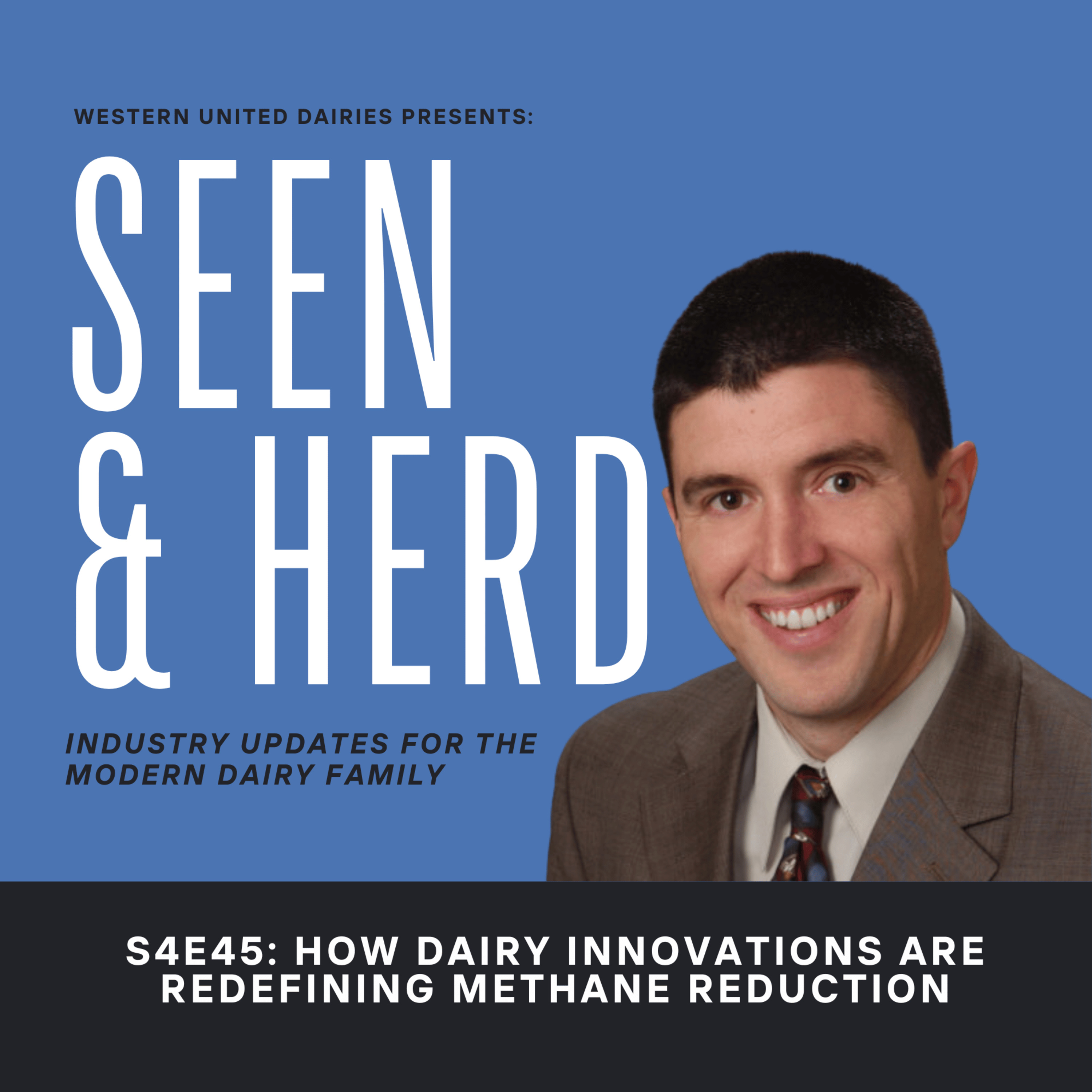 S4E45: "How Dairy Innovations Are Redefining Methane Reduction with Paul Sousa" episode artwork