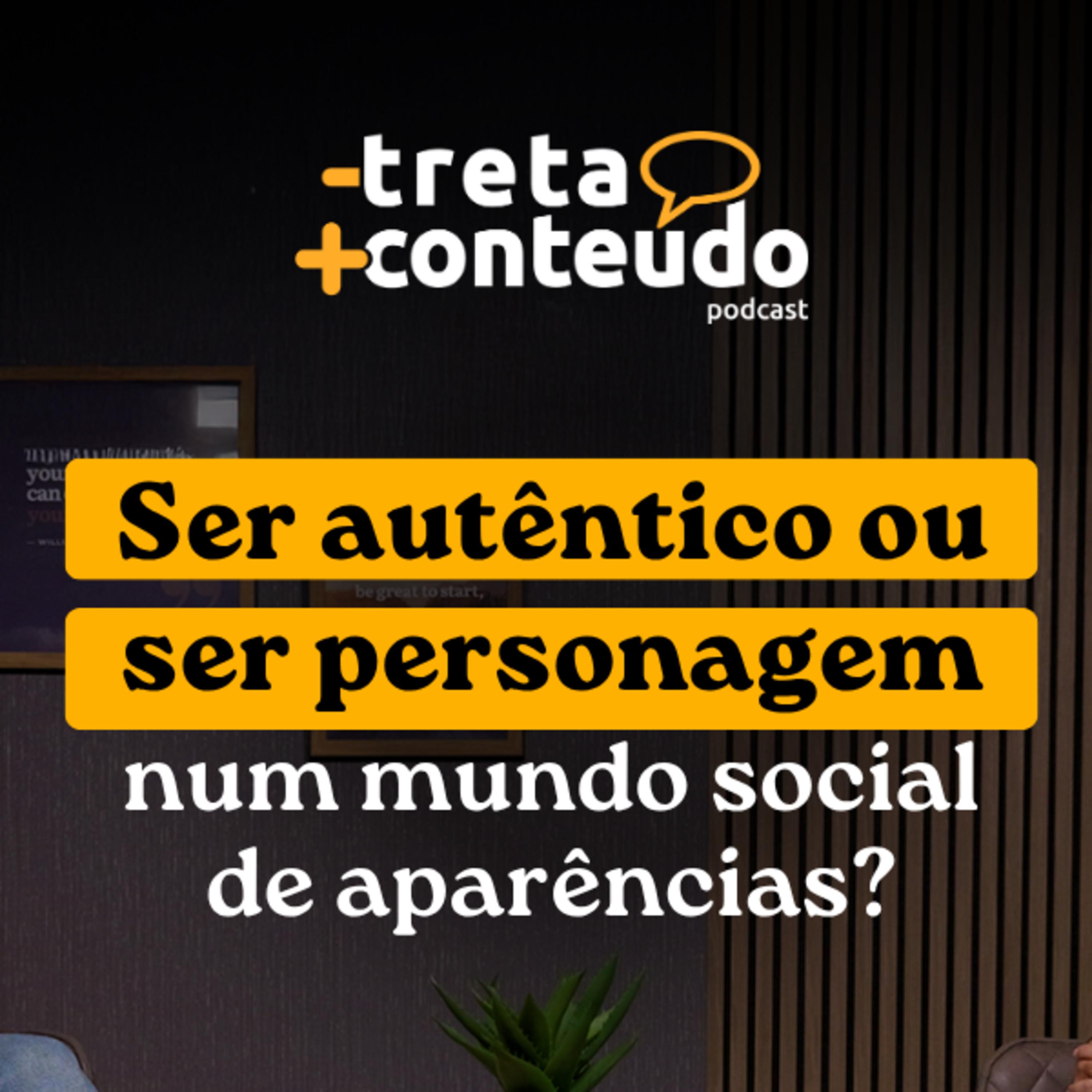 menos treta, mais conteúdo | podcast