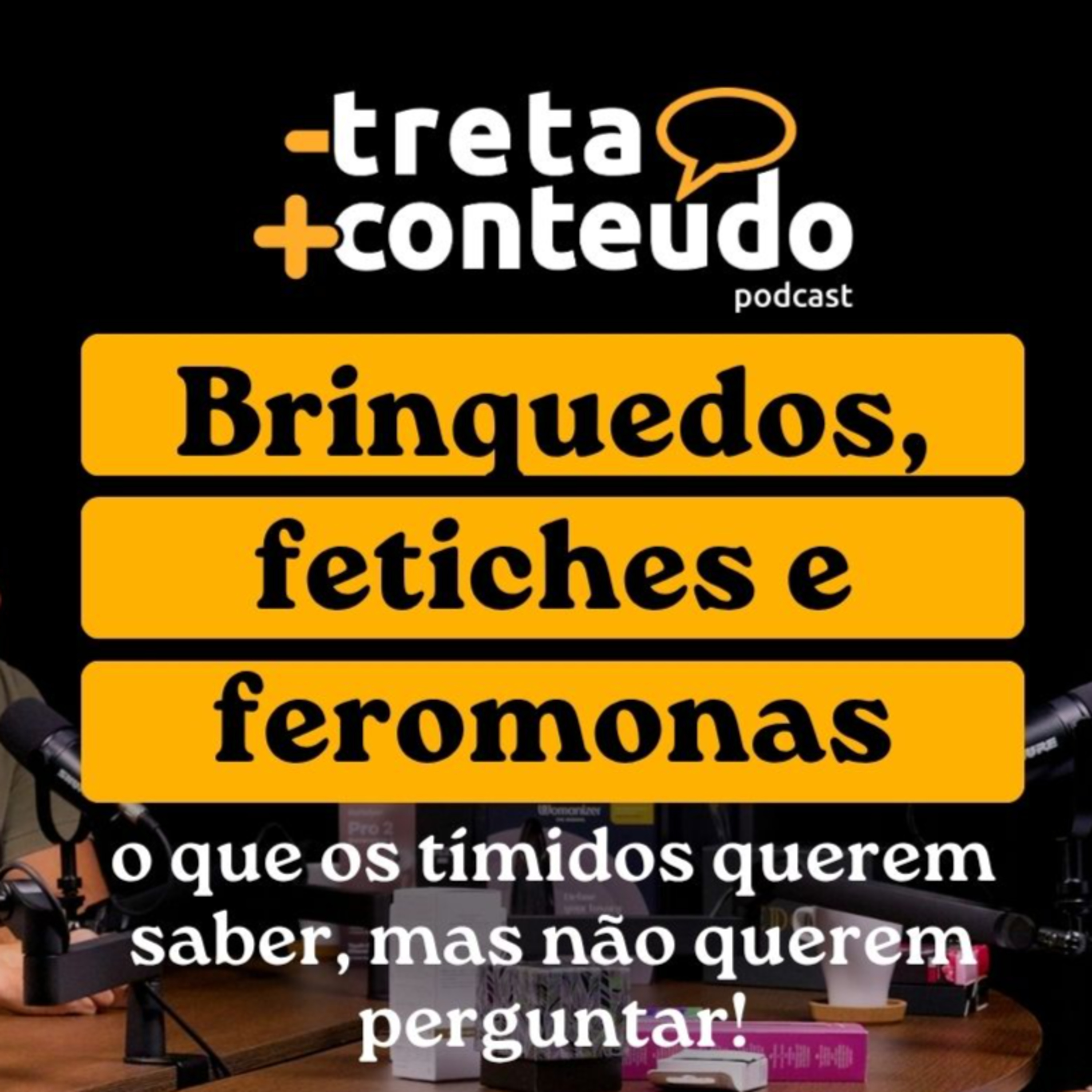 menos treta, mais conteúdo | podcast