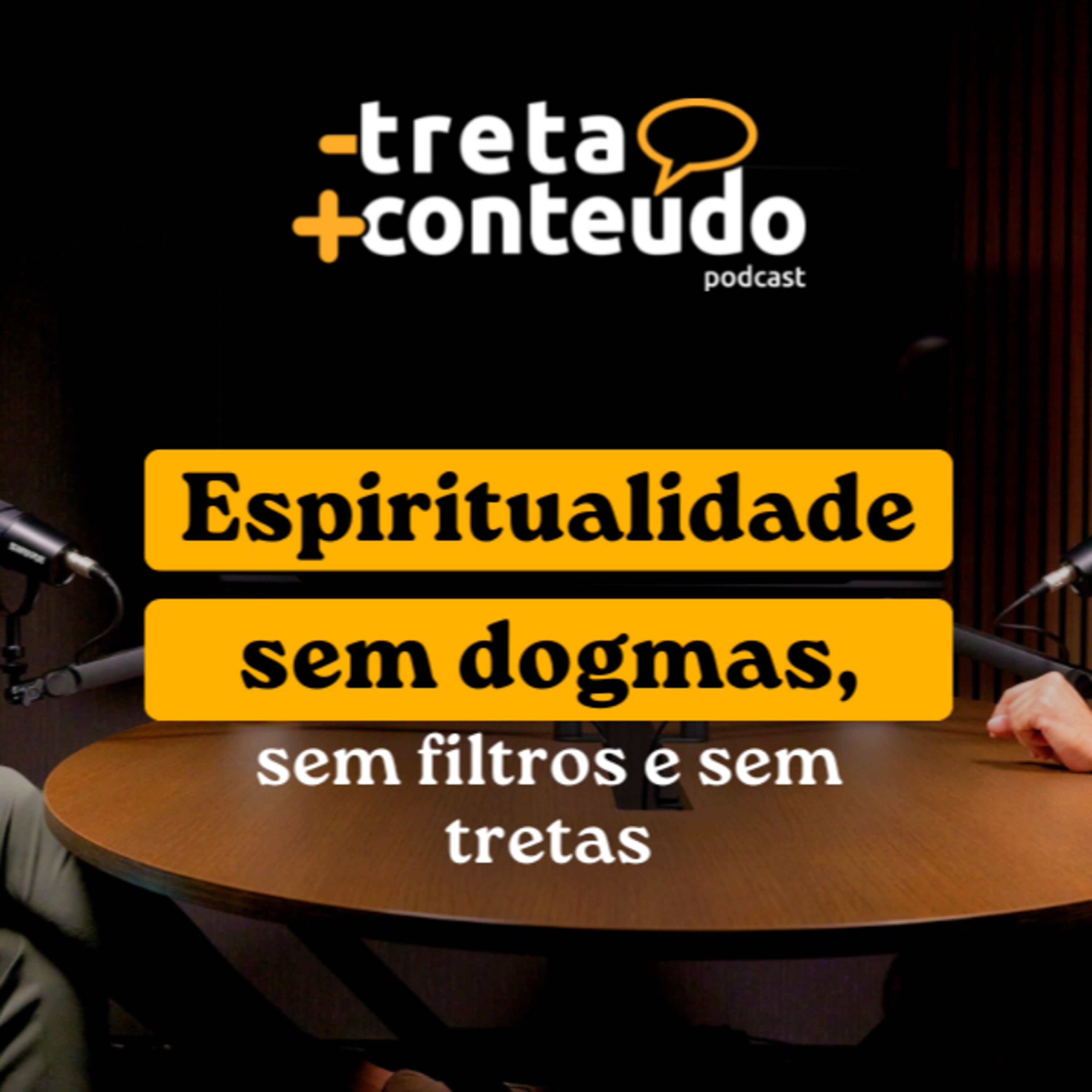 menos treta, mais conteúdo | podcast