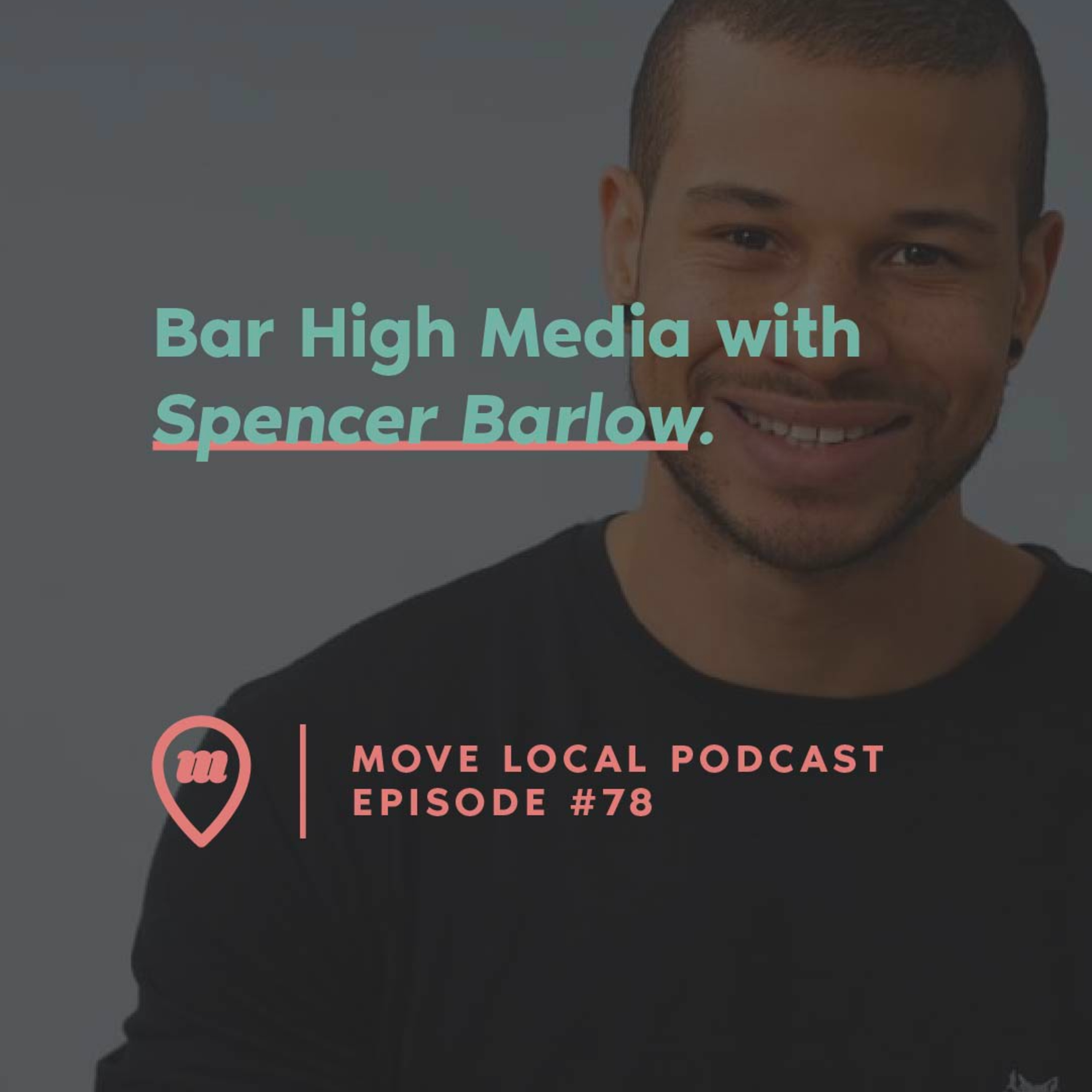 Bar High Media with Spencer Barlow |078 episode artwork
