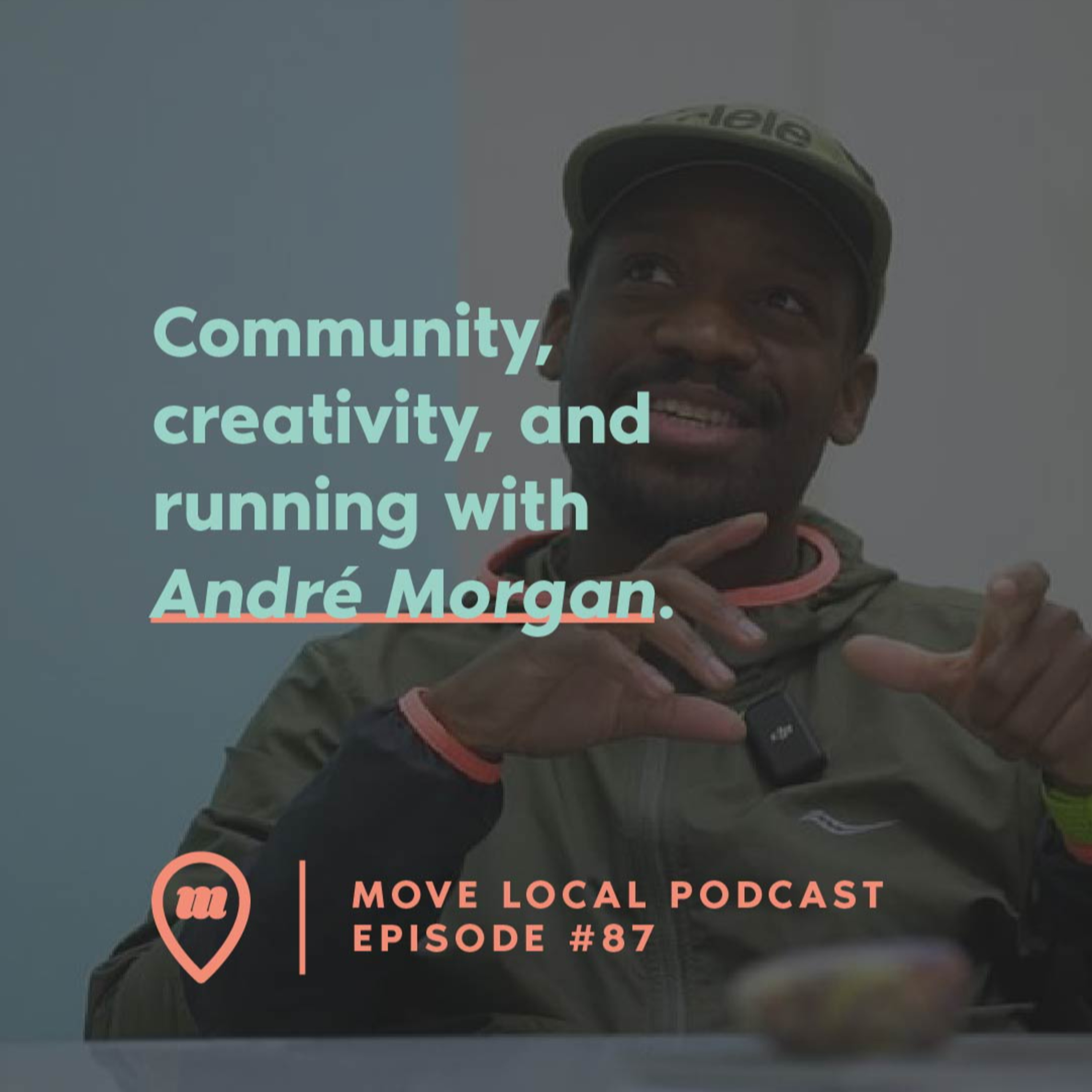 Community, creativity, and running with André Morgan |87 episode artwork
