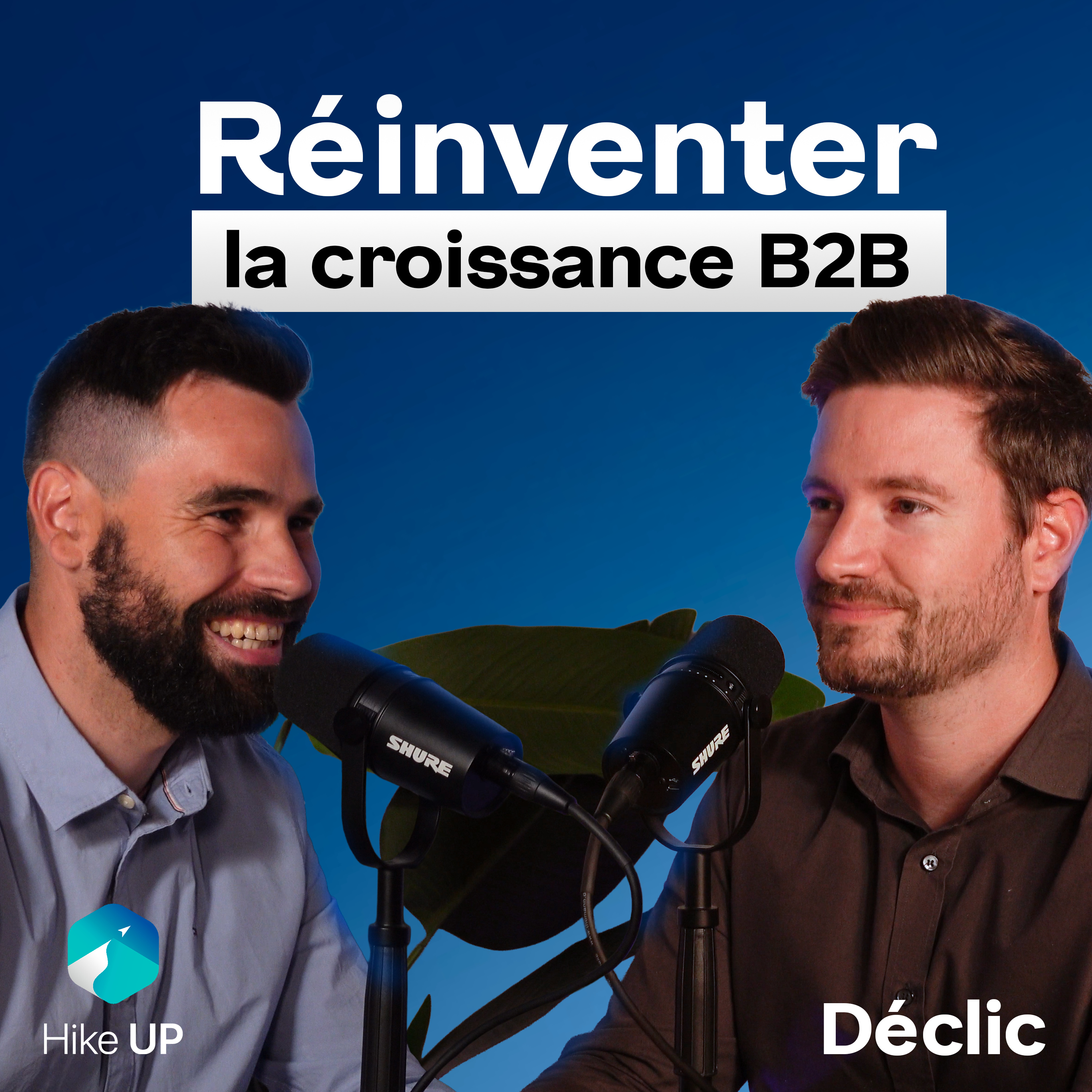 Pourquoi réinventer la croissance B2B ? · Épisode 1 · Déclic episode artwork