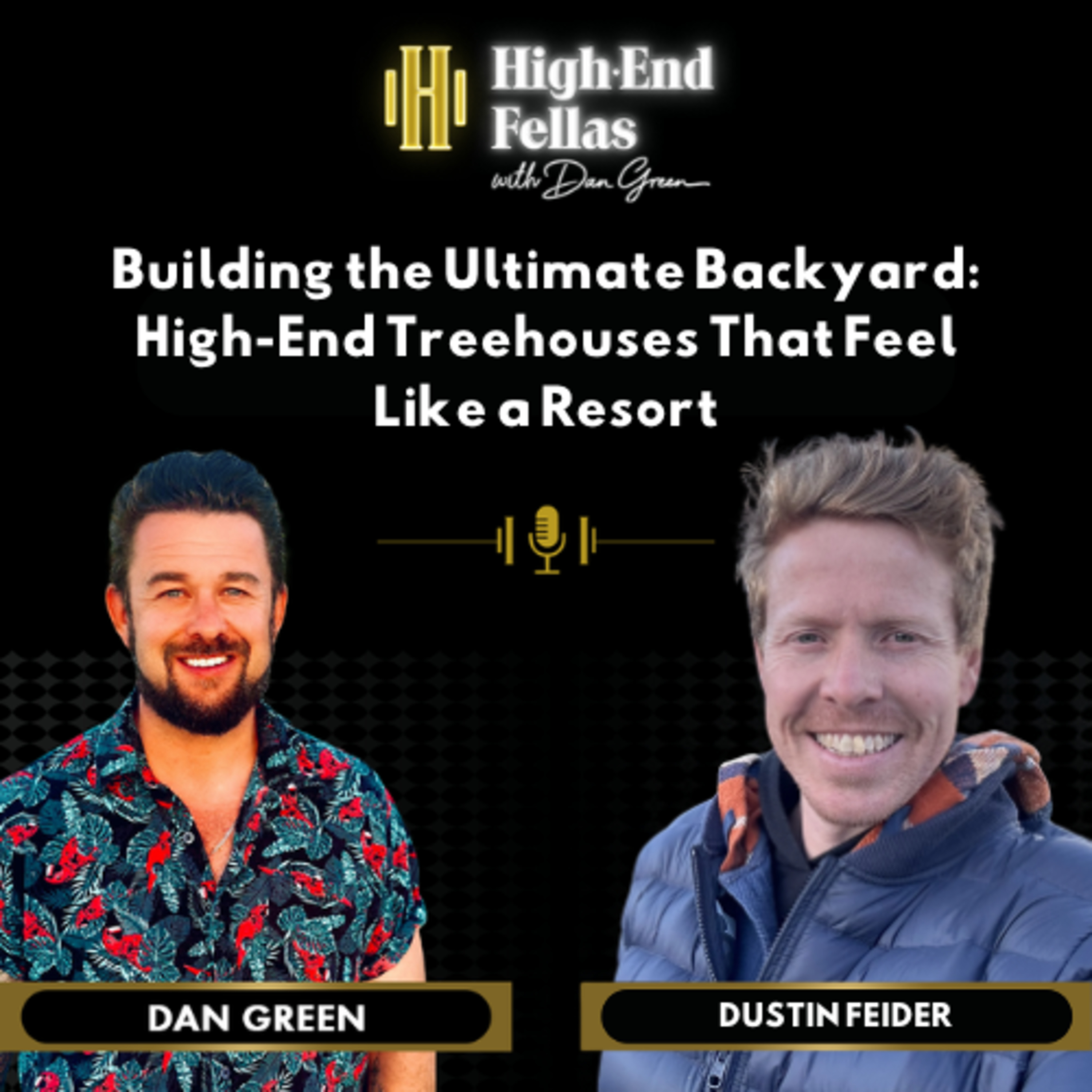 Building the Ultimate Backyard: High-End Treehouses That Feel Like a Resort – EP 22