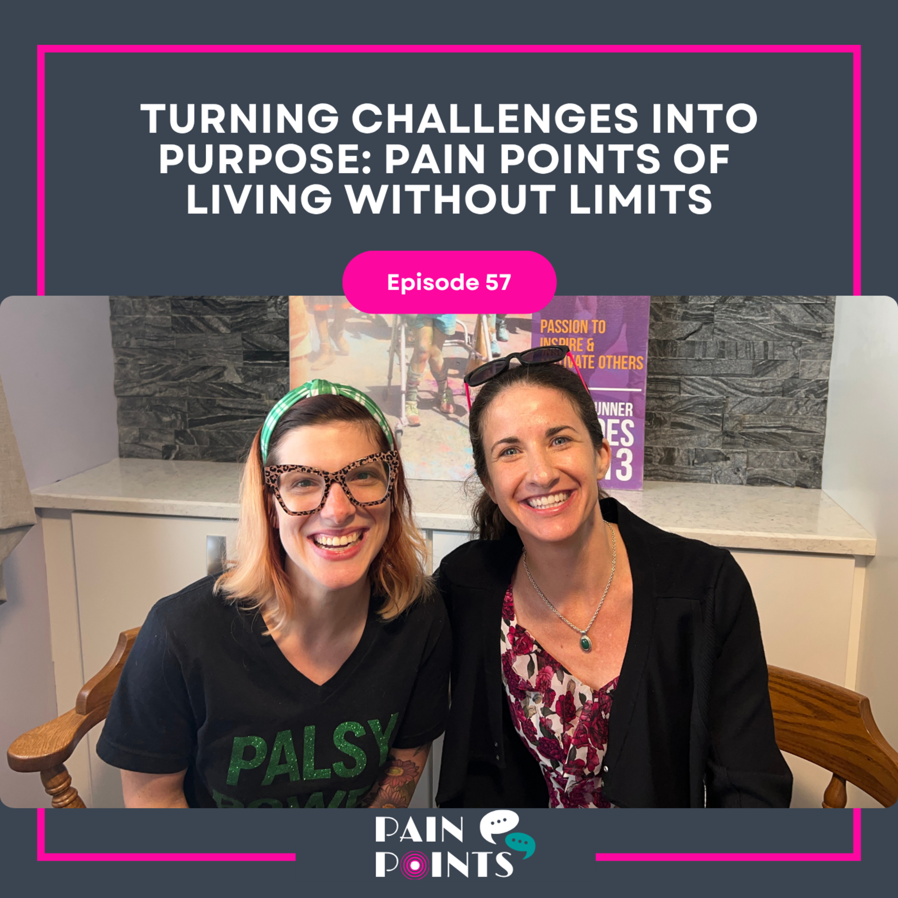 Turning Challenges into Purpose: Pain Points of Living Without Limits episode artwork