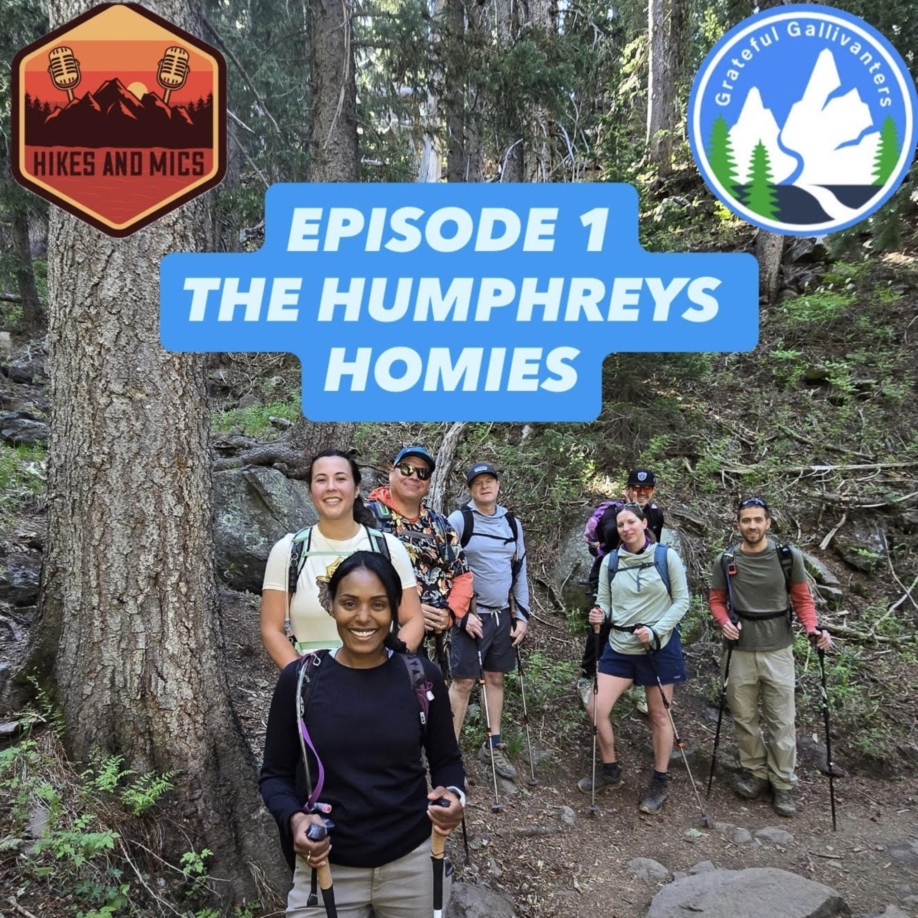 Humphreys Homies | Episode 1 | Hikes & Mics x Grateful Gallivanters