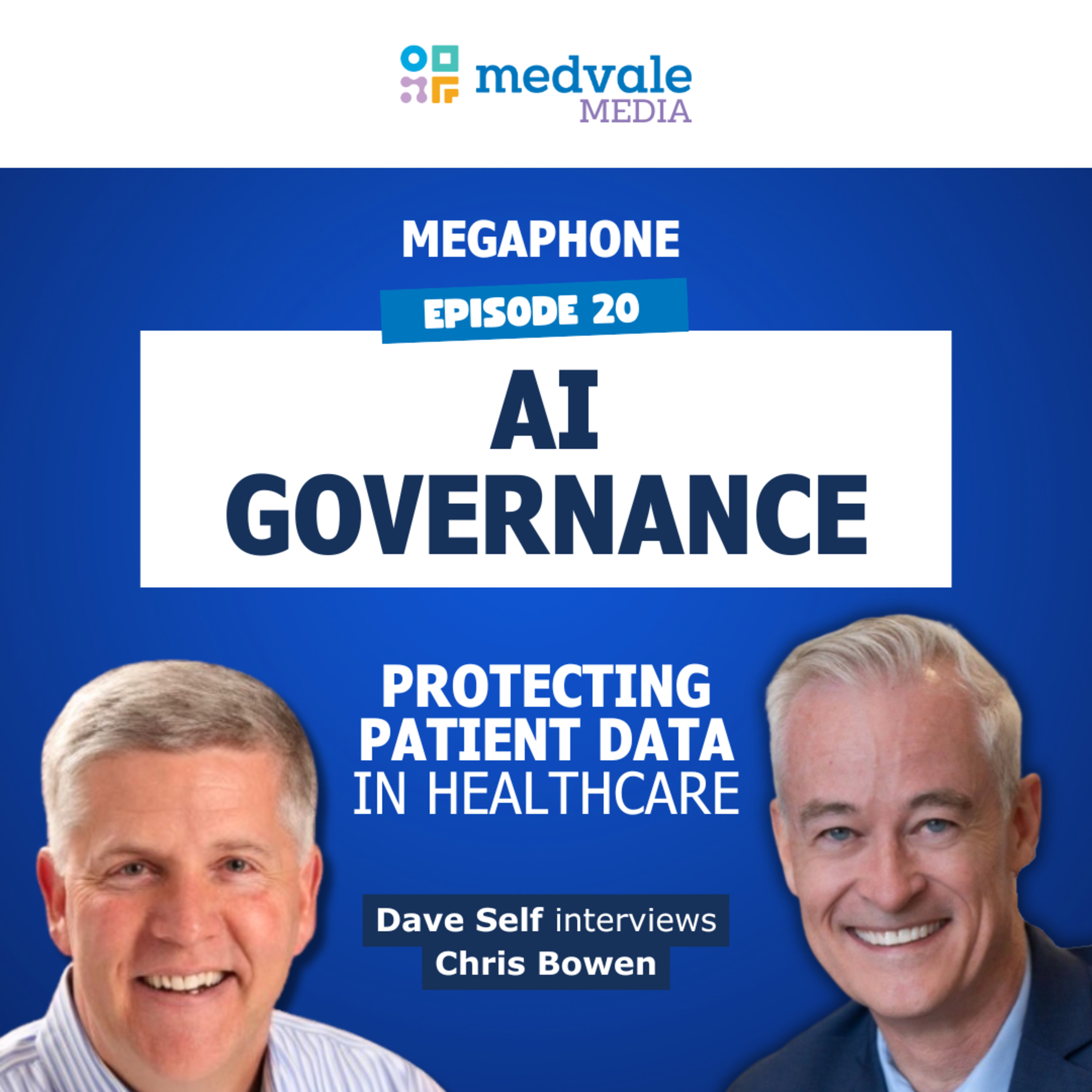 MEGAPHONE | AI GOVERNANCE: Protecting Patient Data in Healthcare - Chris Bowen | Episode 20 episode artwork